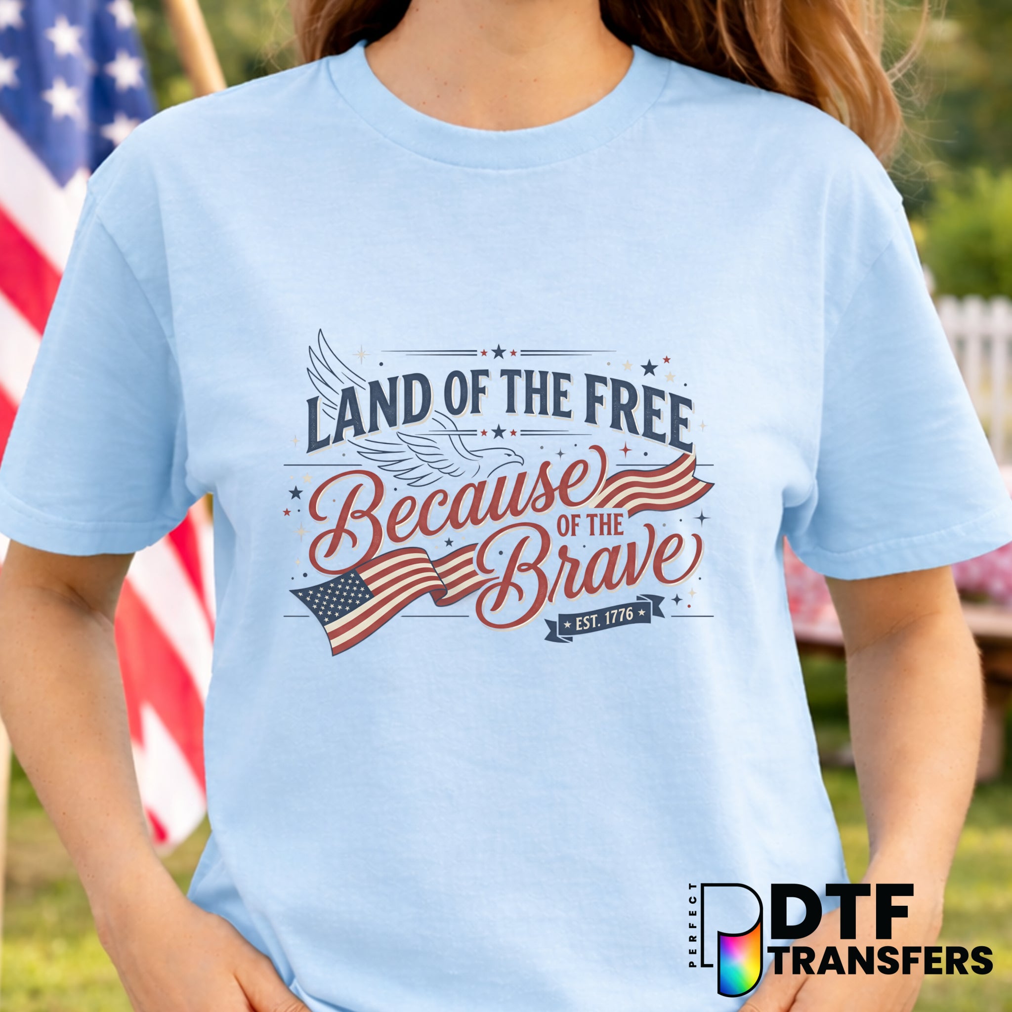 LAND OF THE FREE BECAUSE OF THE BRAVE – Fourth of July DTF Transfer