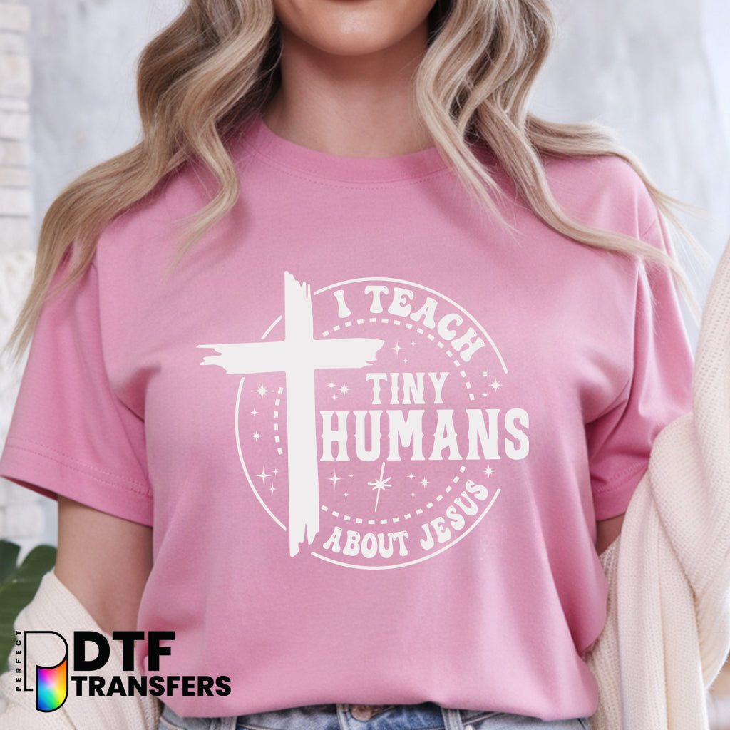 I TEACH TINY HUMANS ABOUT JESUS – Religious Teacher DTF Transfer