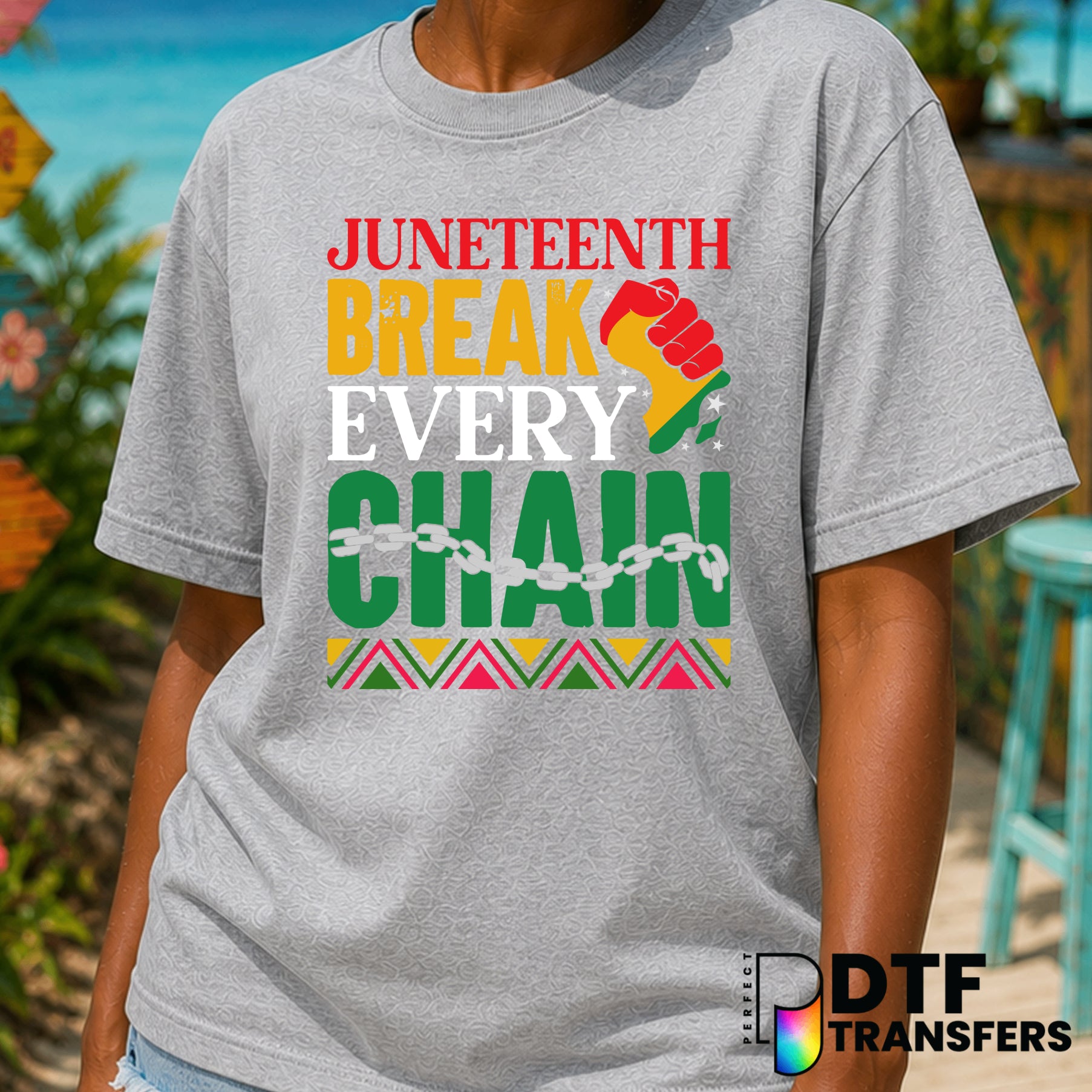 JUNETEENTH Break Every Chain – Black History Month DTF Transfer