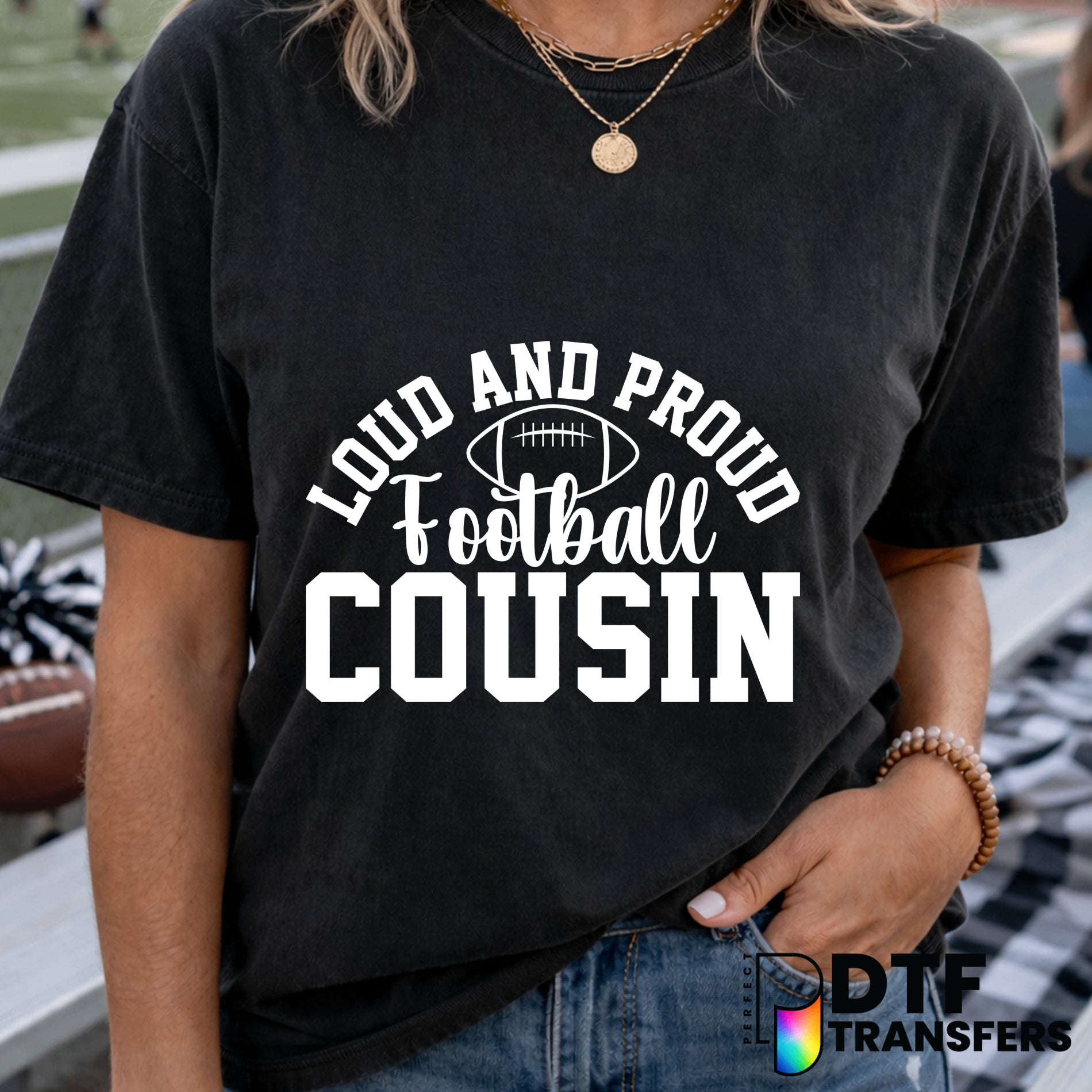 Loud and Proud Football Cousin – Football DTF Transfer