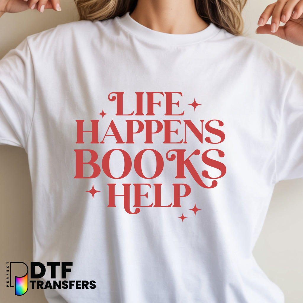 Life Happens Books Help – Teacher DTF Transfer