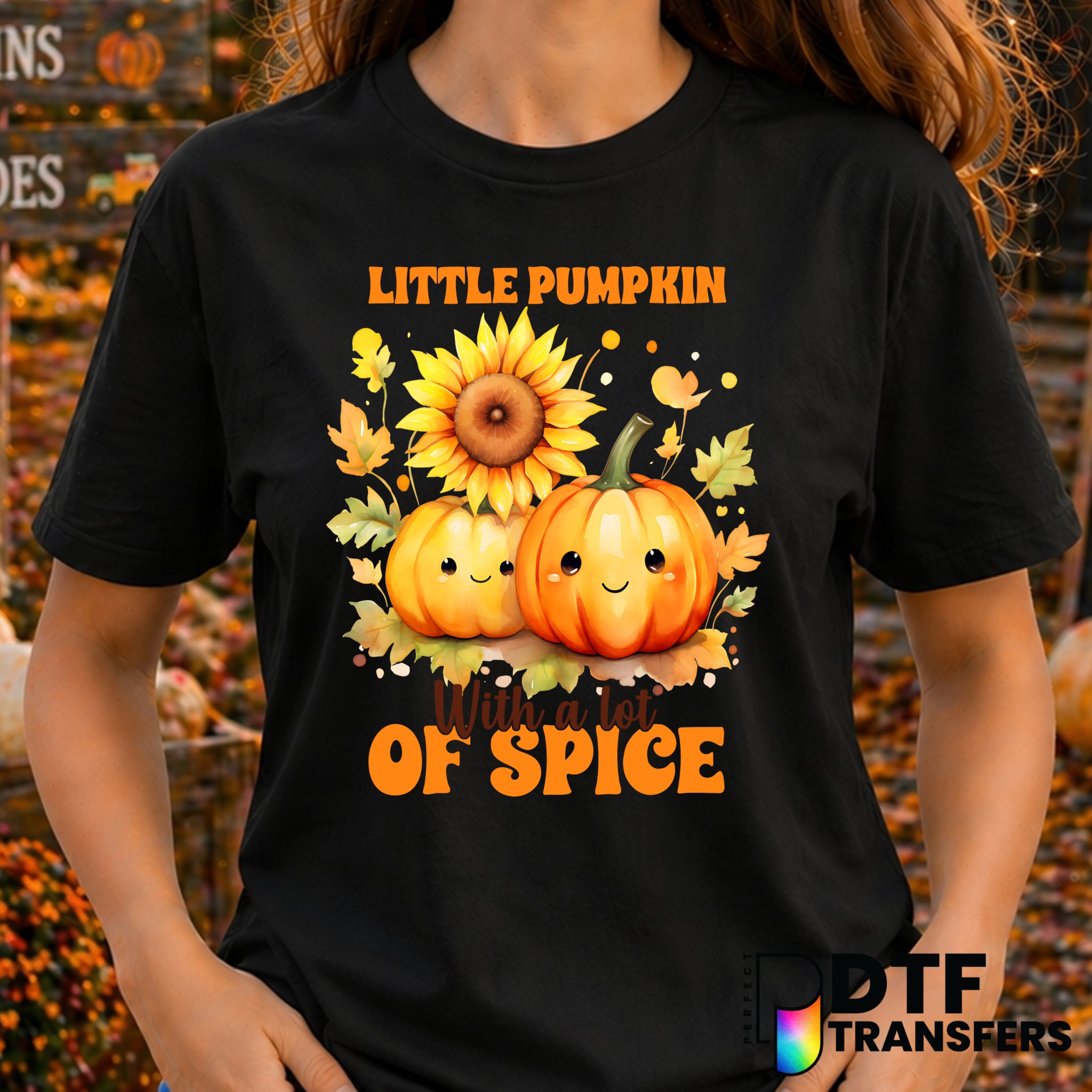 Little Pumpkin With A Lot Of Spice – Thanksgiving DTF Transfer