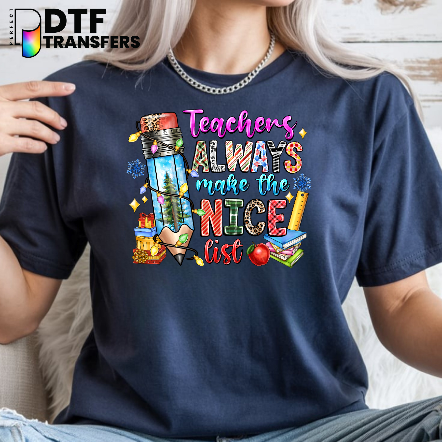 TEACHERS ALWAYS MAKE THE NICE LIST – Teacher DTF Transfer