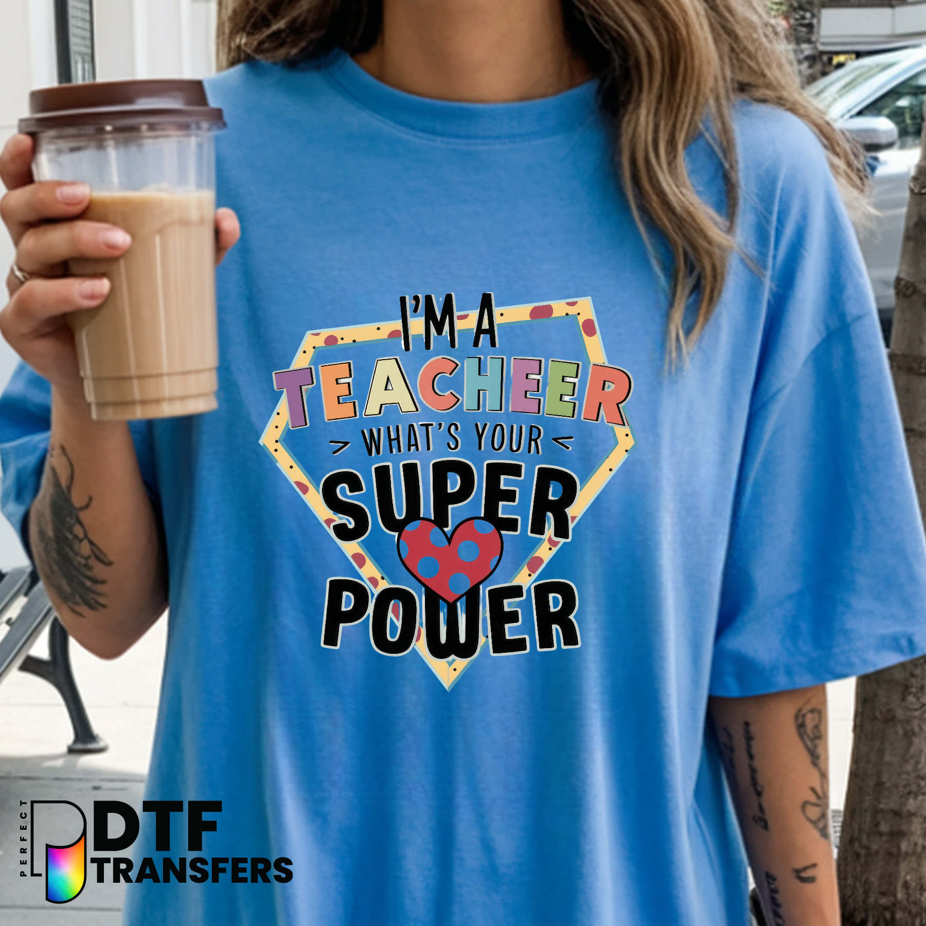 I'm a Teacher What's Your Superpower? – Teacher DTF Transfer