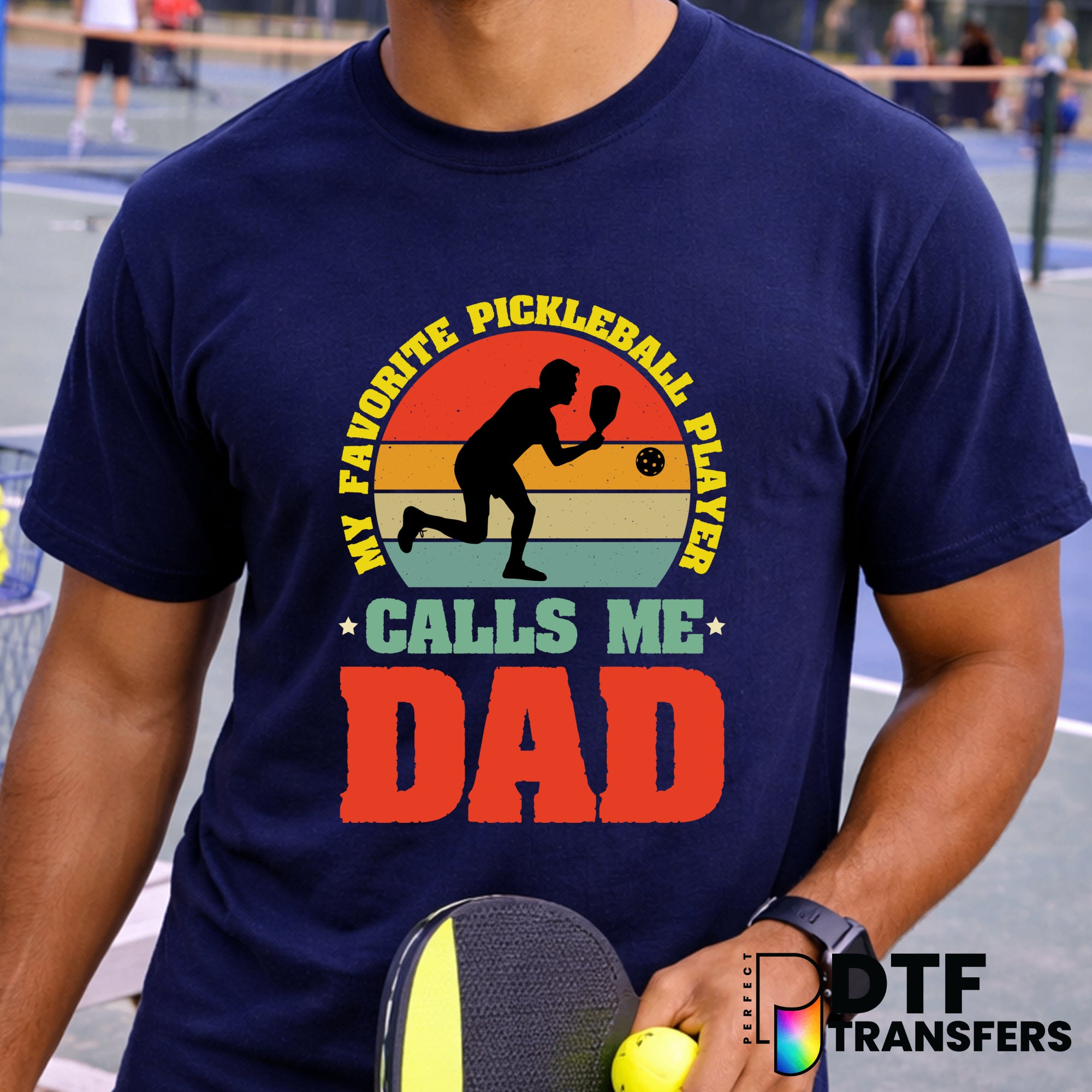 My Favorite Pickleball Player Calls Me Dad – Pickleball DTF Transfer