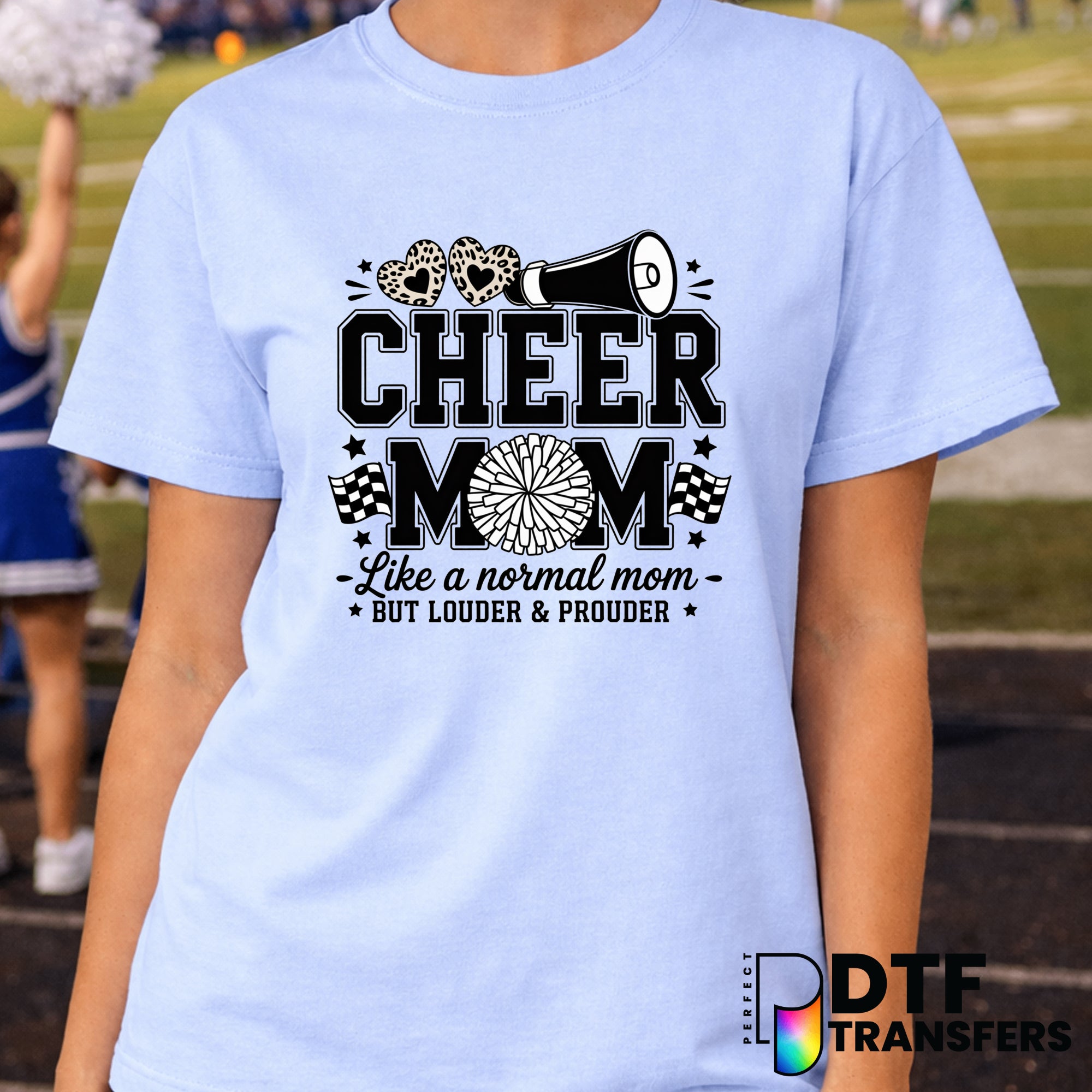 Cheer Mom Like A Normal Mom But Louder and Prouder – Cheerleading DTF Transfer