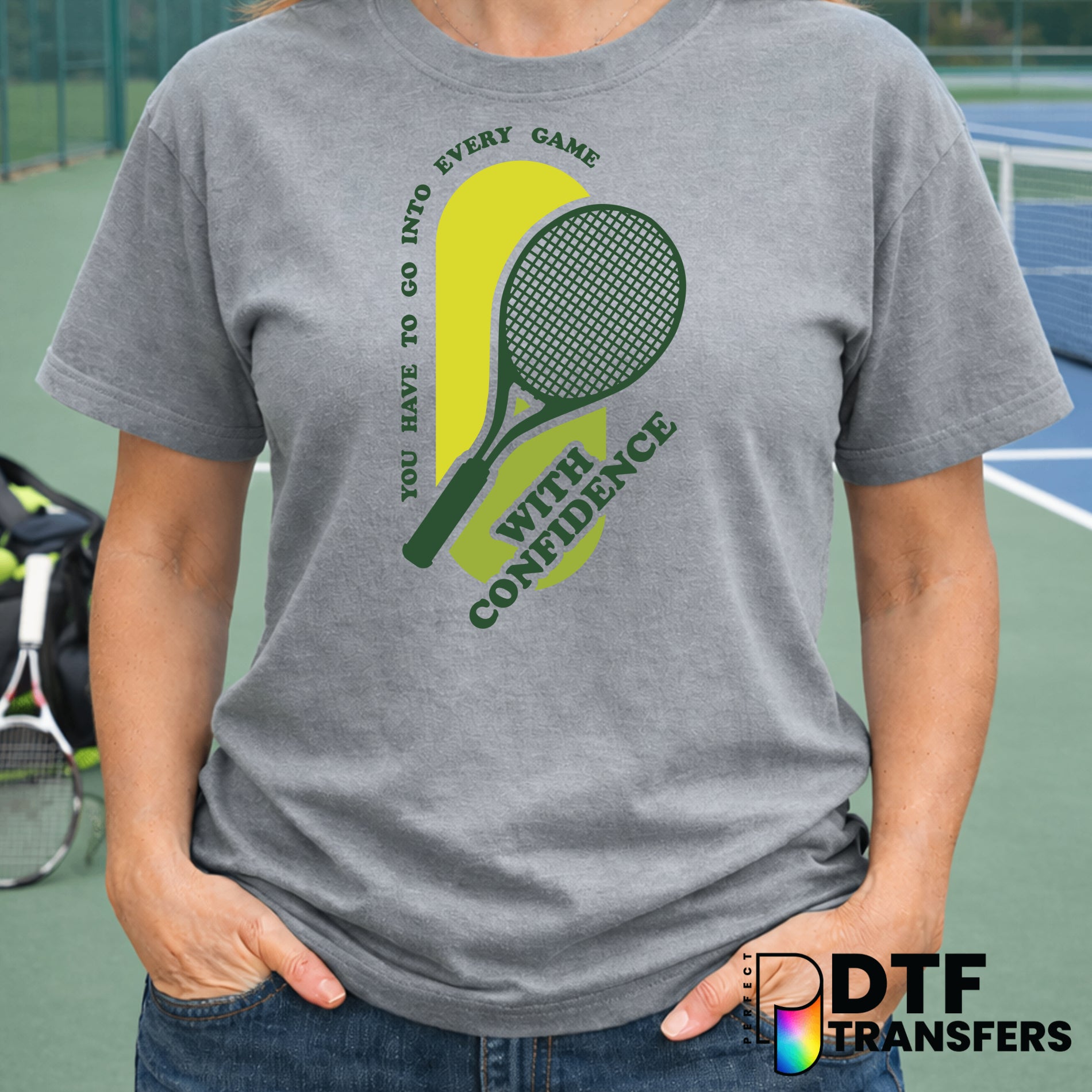 You Have To Go Into Every Game With Confidence – Tennis DTF Transfer
