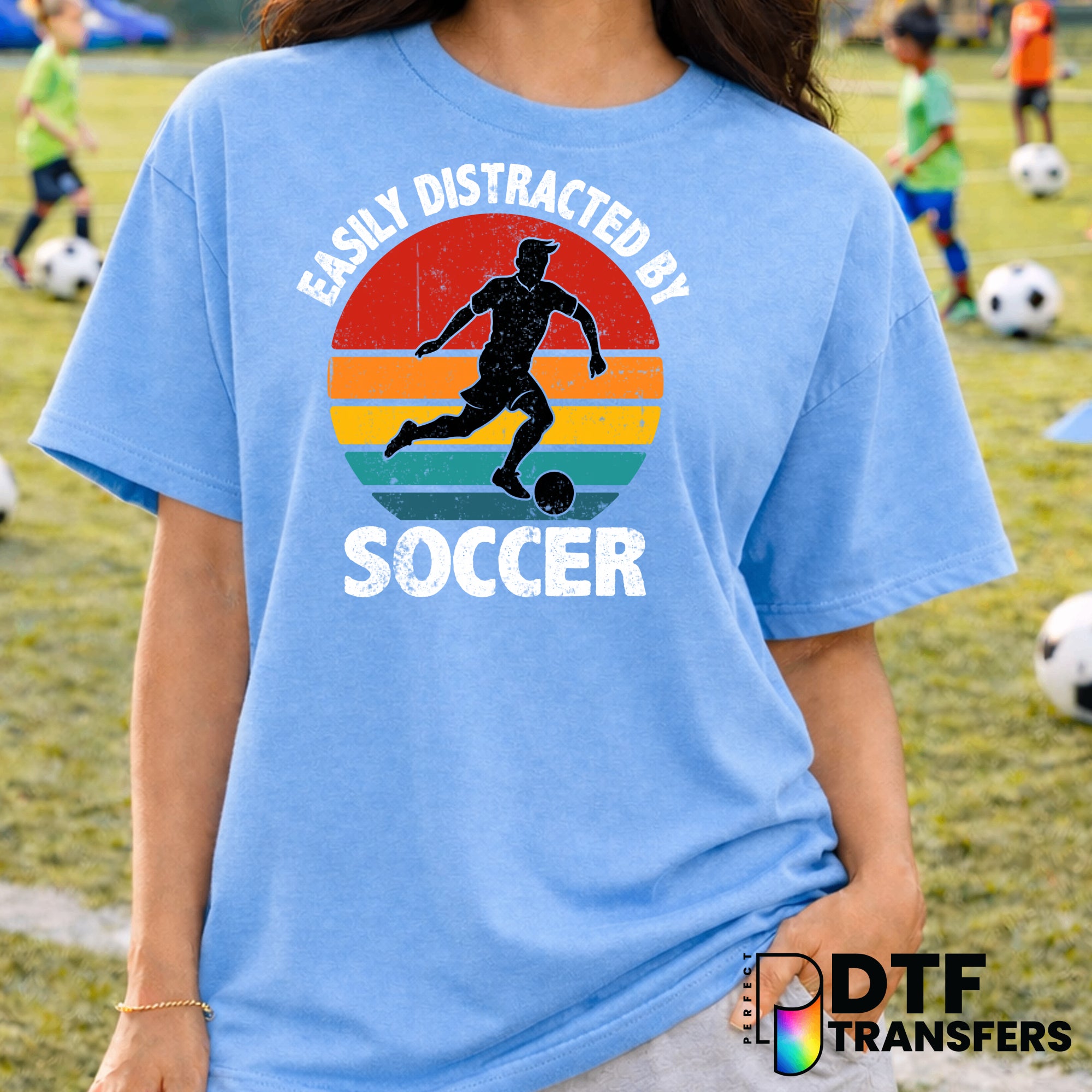 Easily Distracted by Soccer – Soccer DTF Transfer