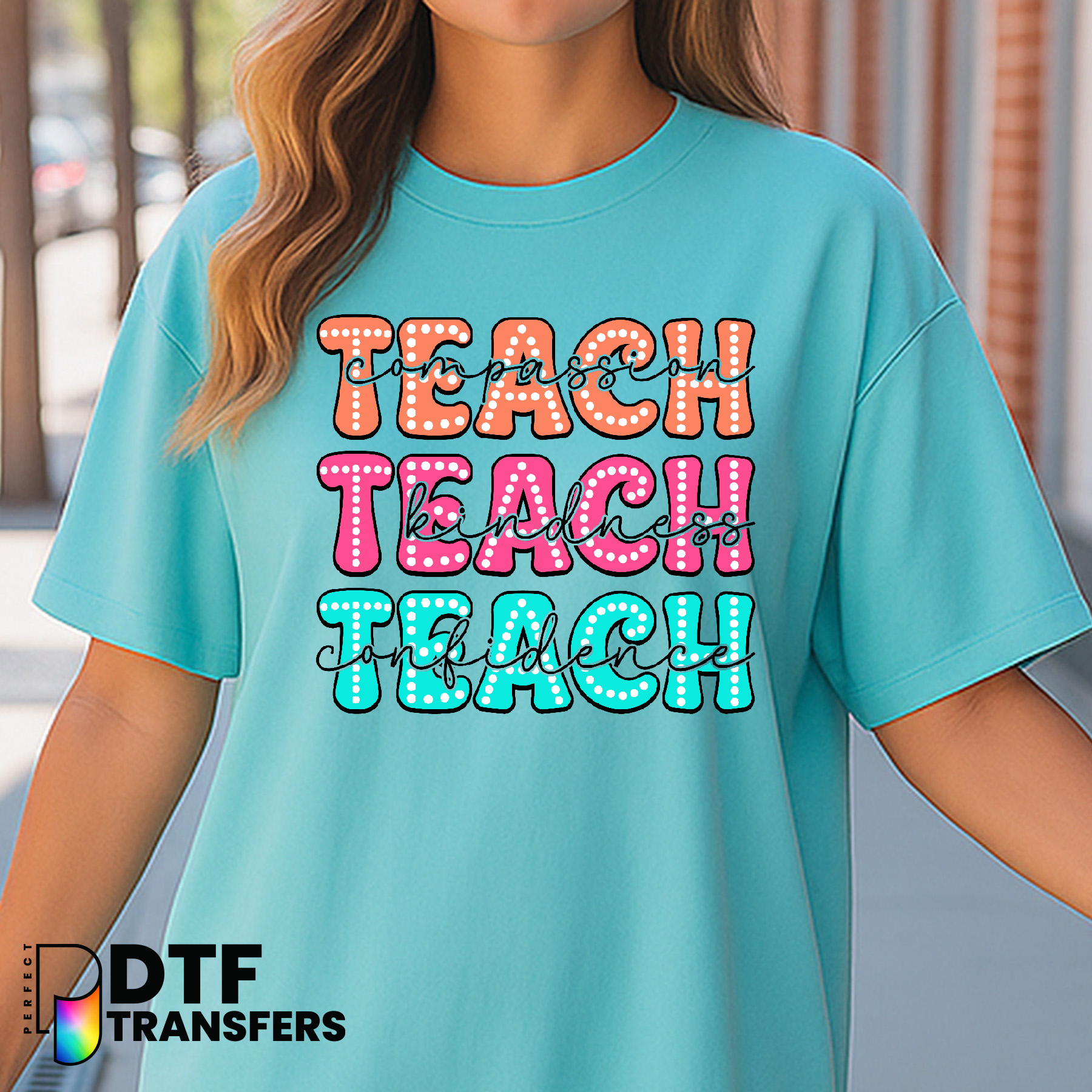 Teach Compassion Kindness Confidence Teacher – Teacher DTF Transfer