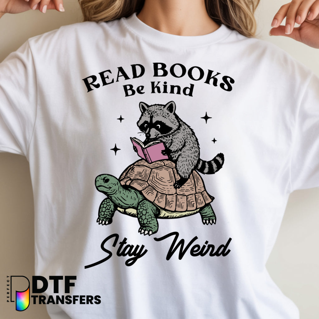 Read Books. Be Kind. Stay Weird. Raccoon & Turtle – Teacher DTF Transfer