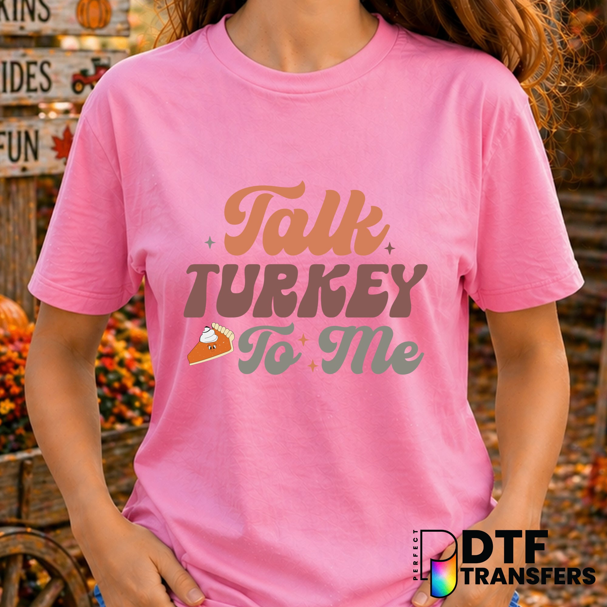 Talk Turkey To Me – Thanksgiving DTF Transfer