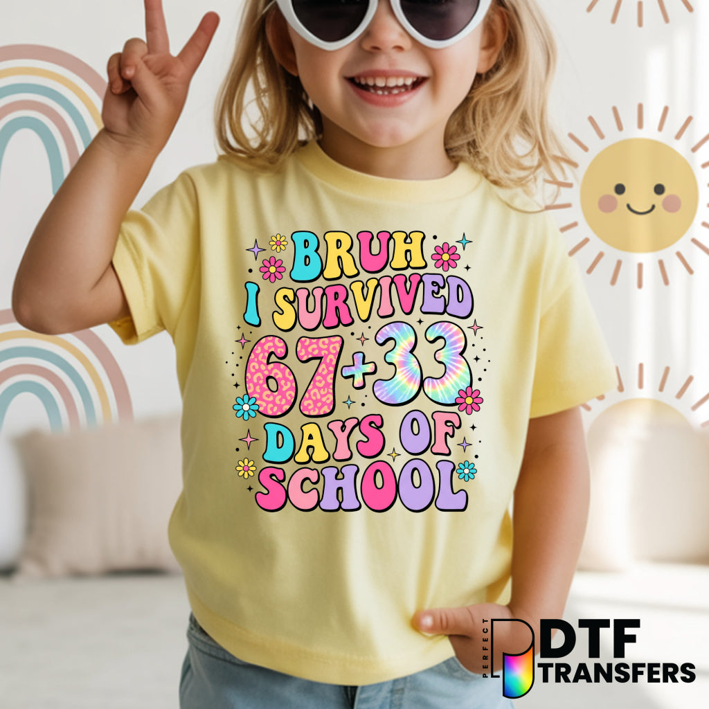 Bruh I Survived 67 Plus 33 Days of School - 100 Days of School – Teacher DTF Transfer