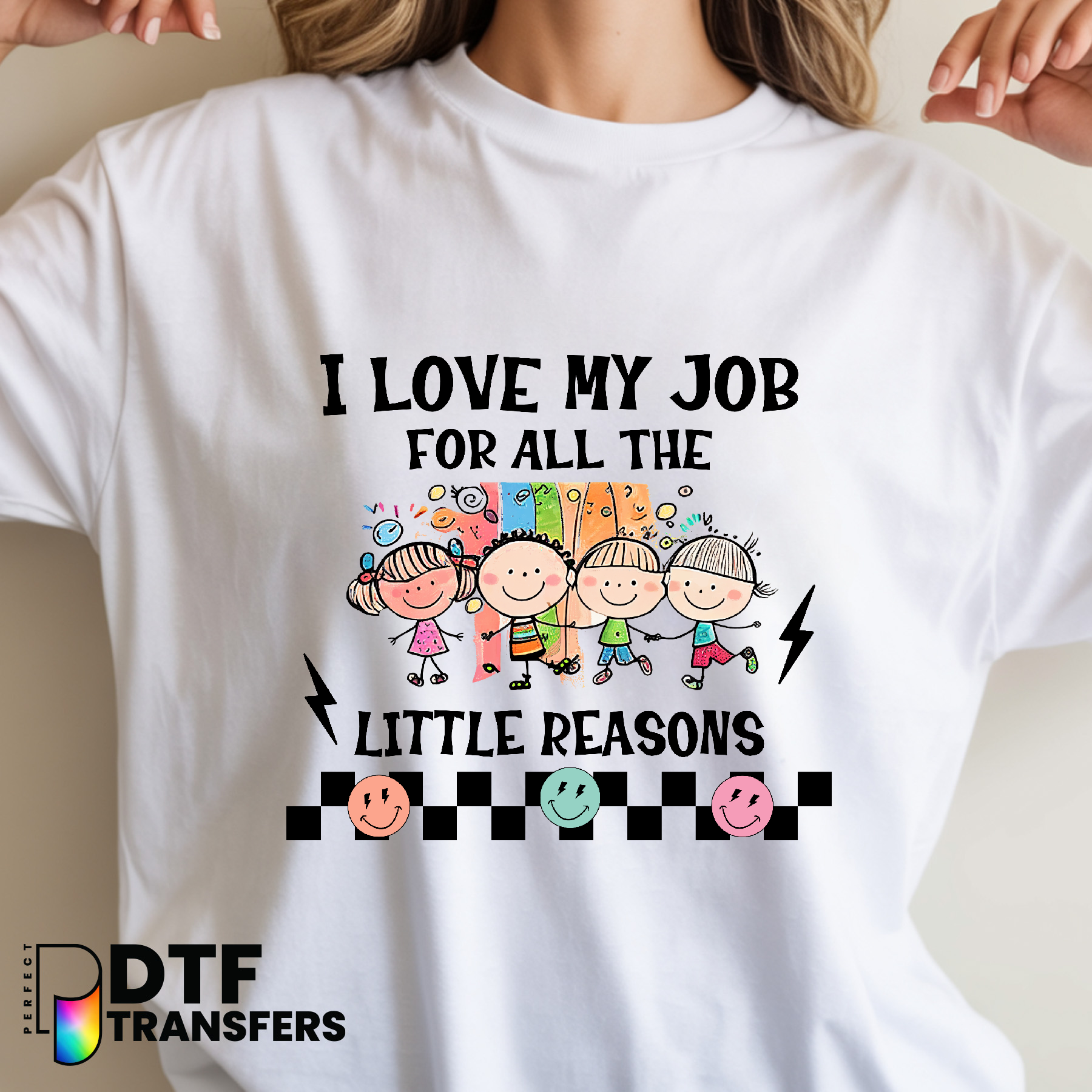 I Love My Job For All The Little Reasons – Teacher DTF Transfer