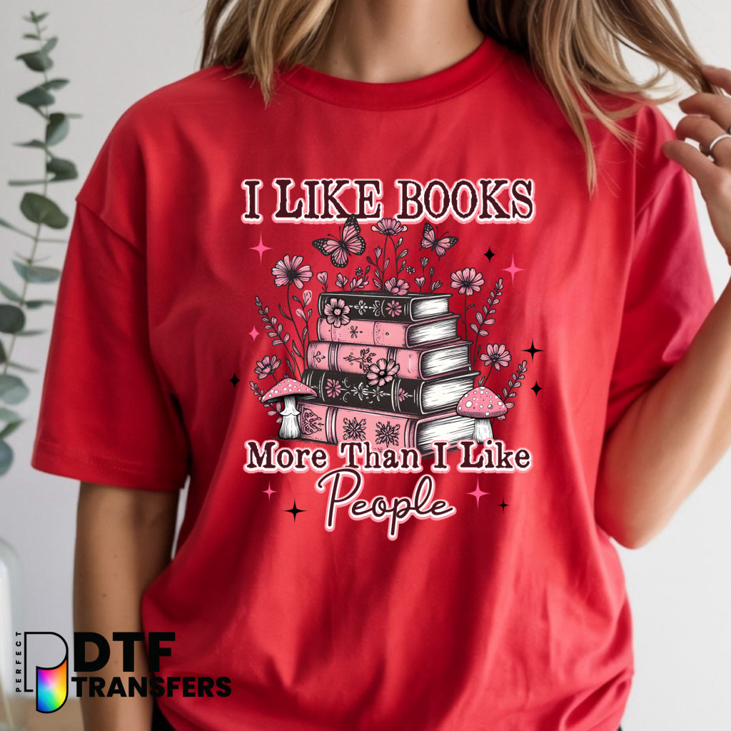 I Like Books More Than I Like People – Teacher DTF Transfer