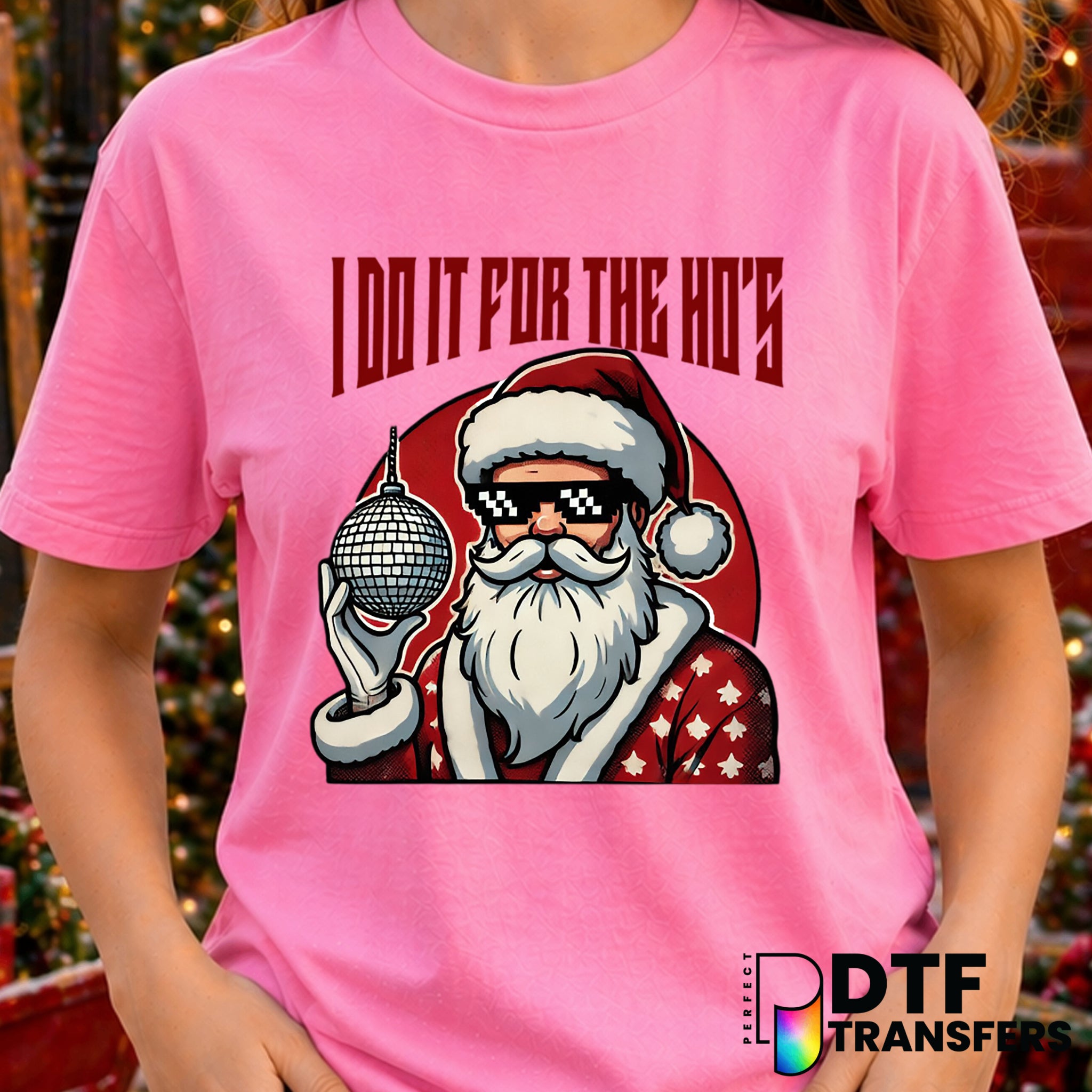 I Do It For The Ho's – Christmas DTF Transfer