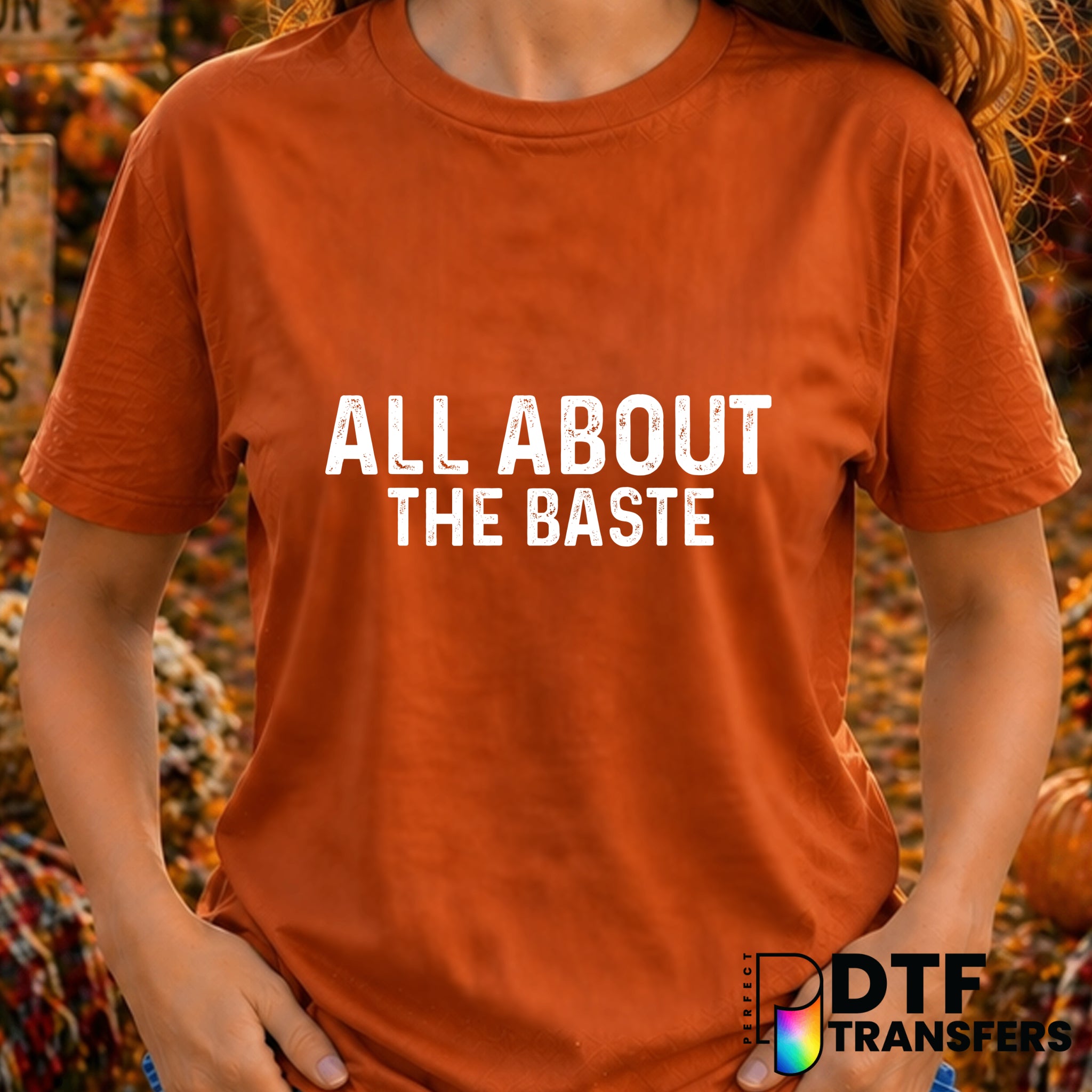 All About that Baste – Thanksgiving DTF Transfer