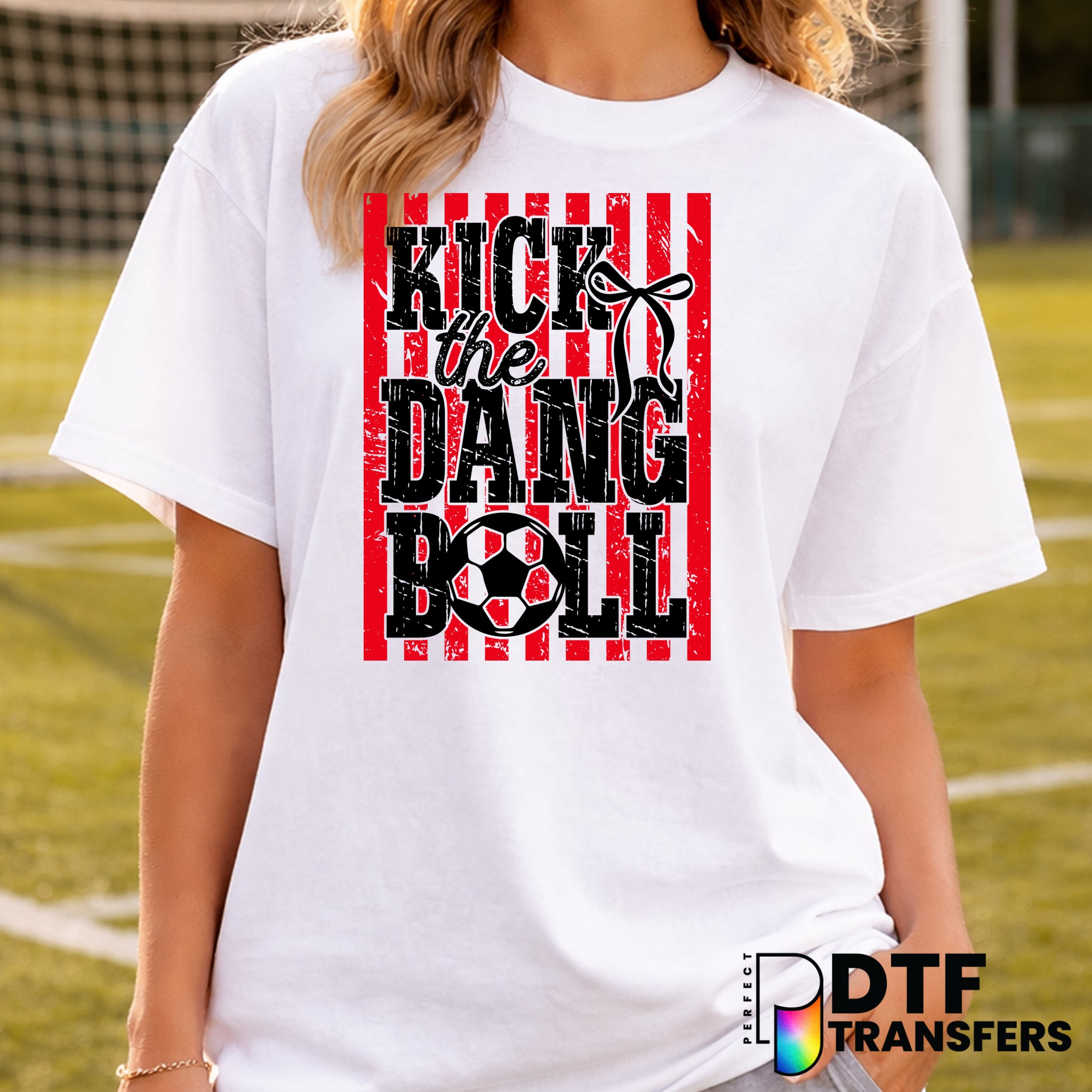 KICK THE DANG BALL – Soccer DTF Transfer