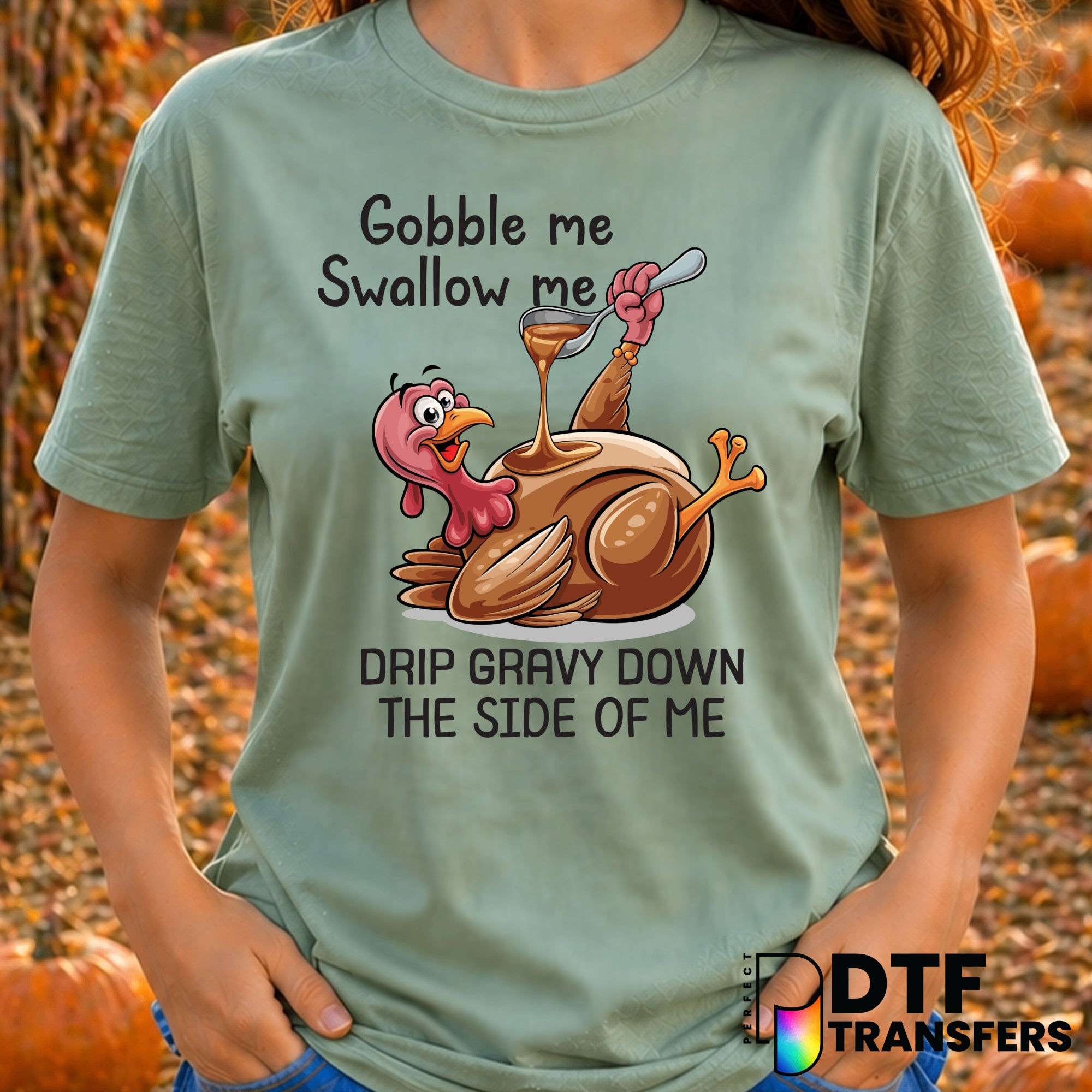 Gobble Me Swallow Me Funny Thanksgiving – DTF Transfer