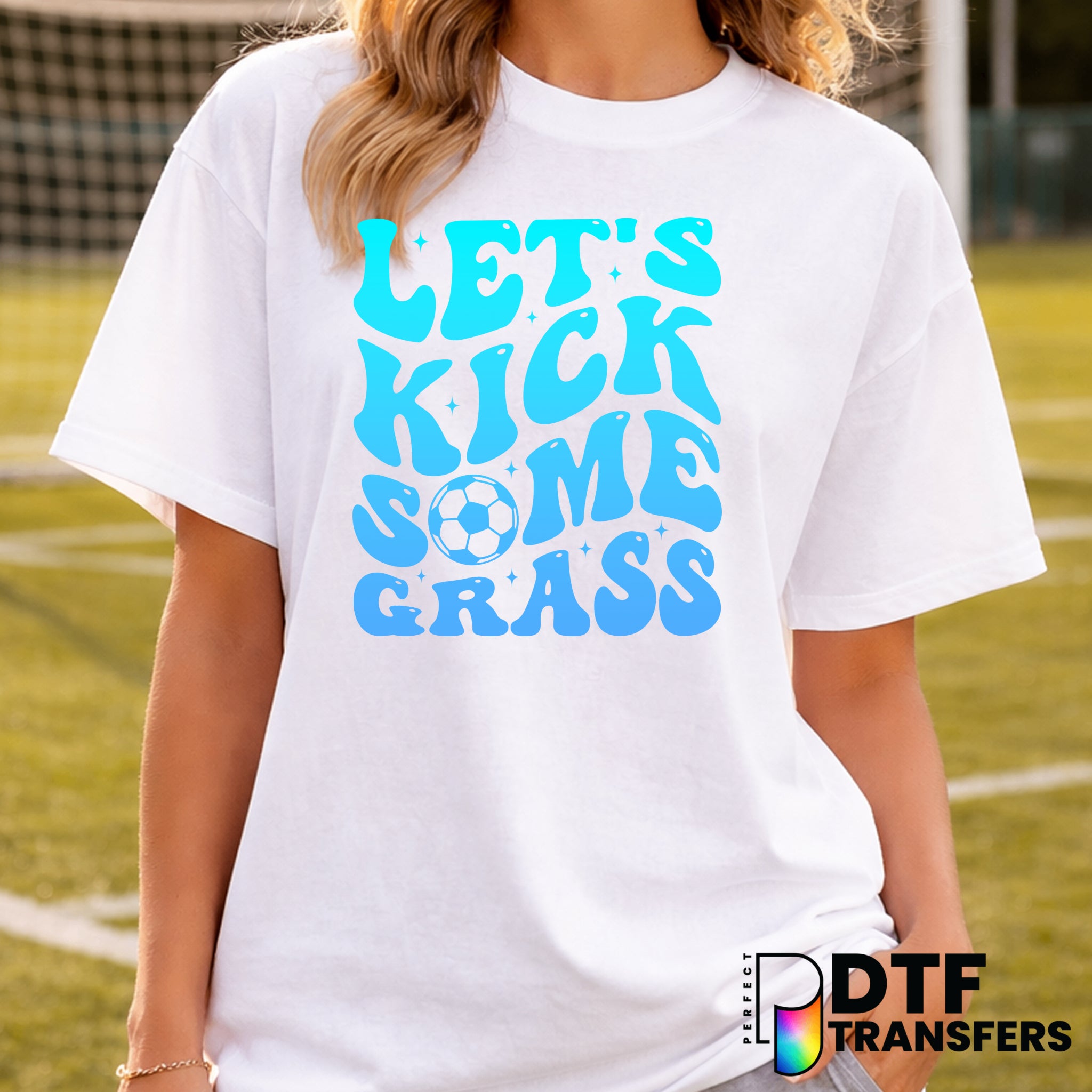 LET'S KICK SOME GRASS – Soccer DTF Transfer