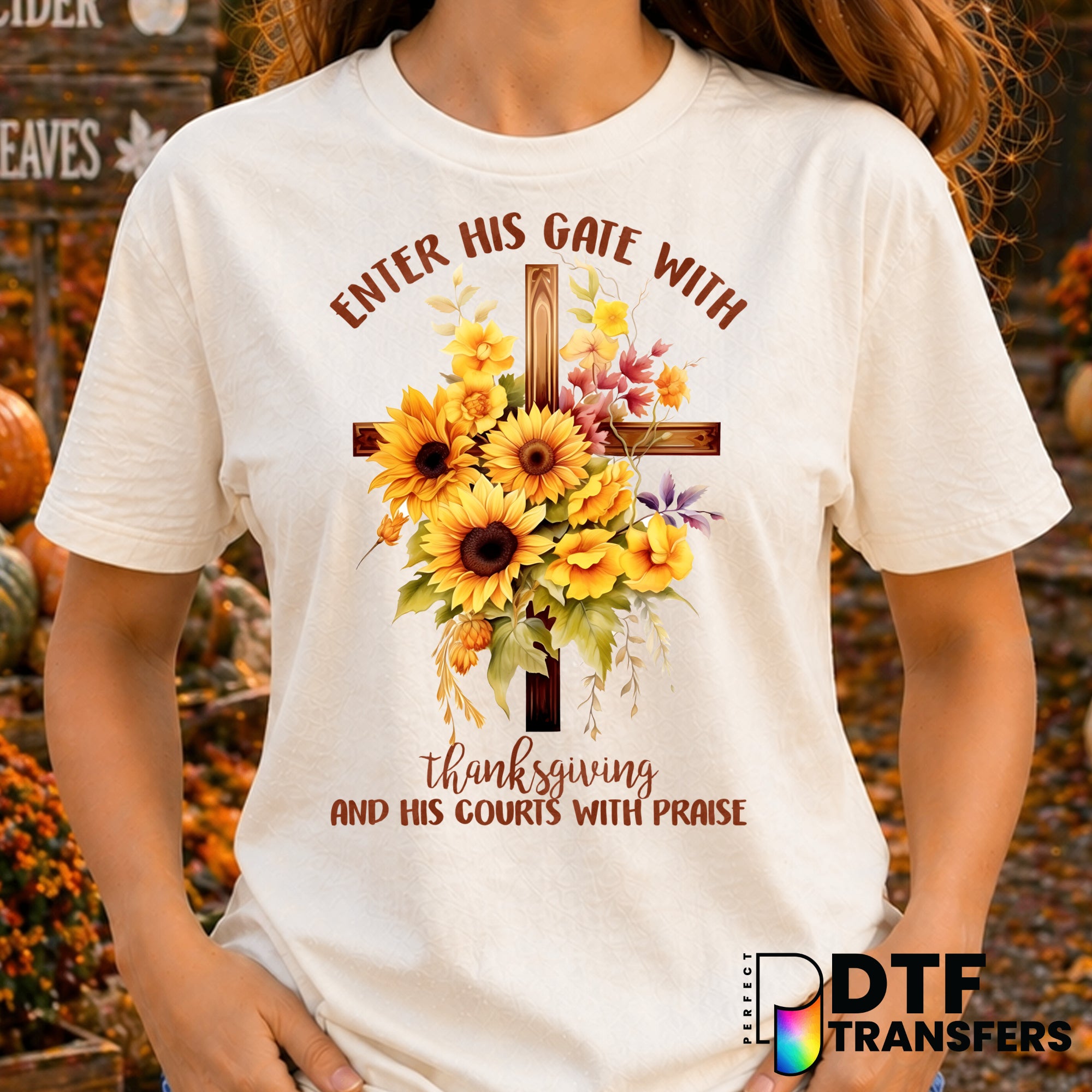 Enter His Gates With Thanksgiving and His Courts With Praise – Thanksgiving DTF Transfer