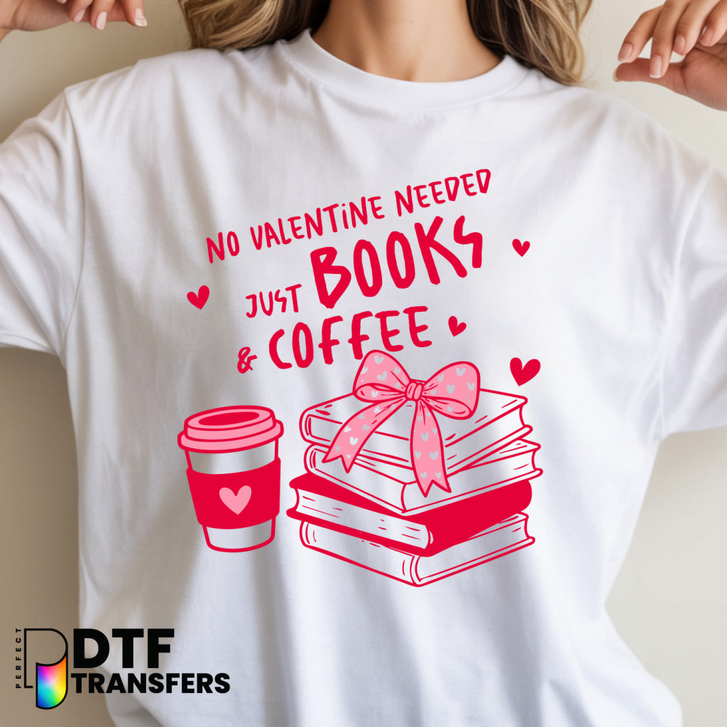 No Valentine Needed Just Books & Coffee – Teacher DTF Transfer