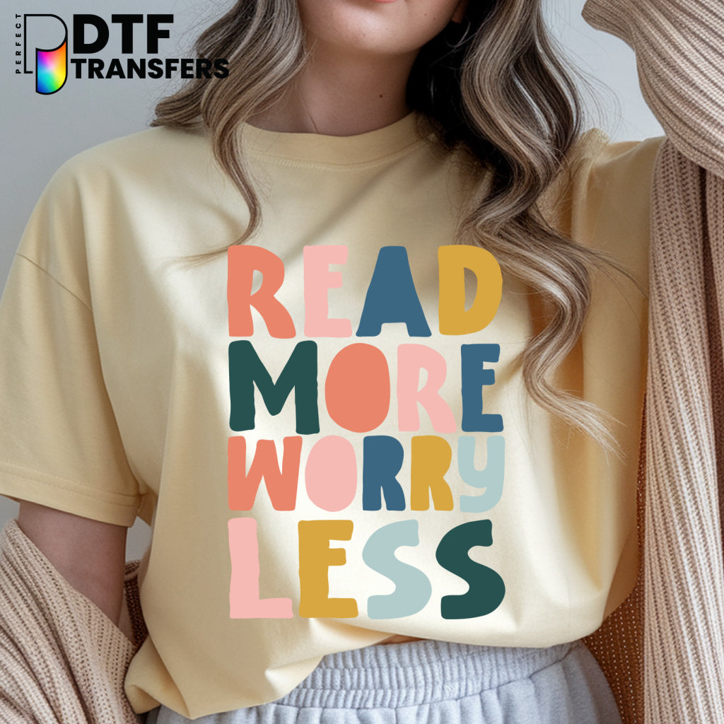 READ MORE WORRY LESS – Teacher Reading DTF Transfer