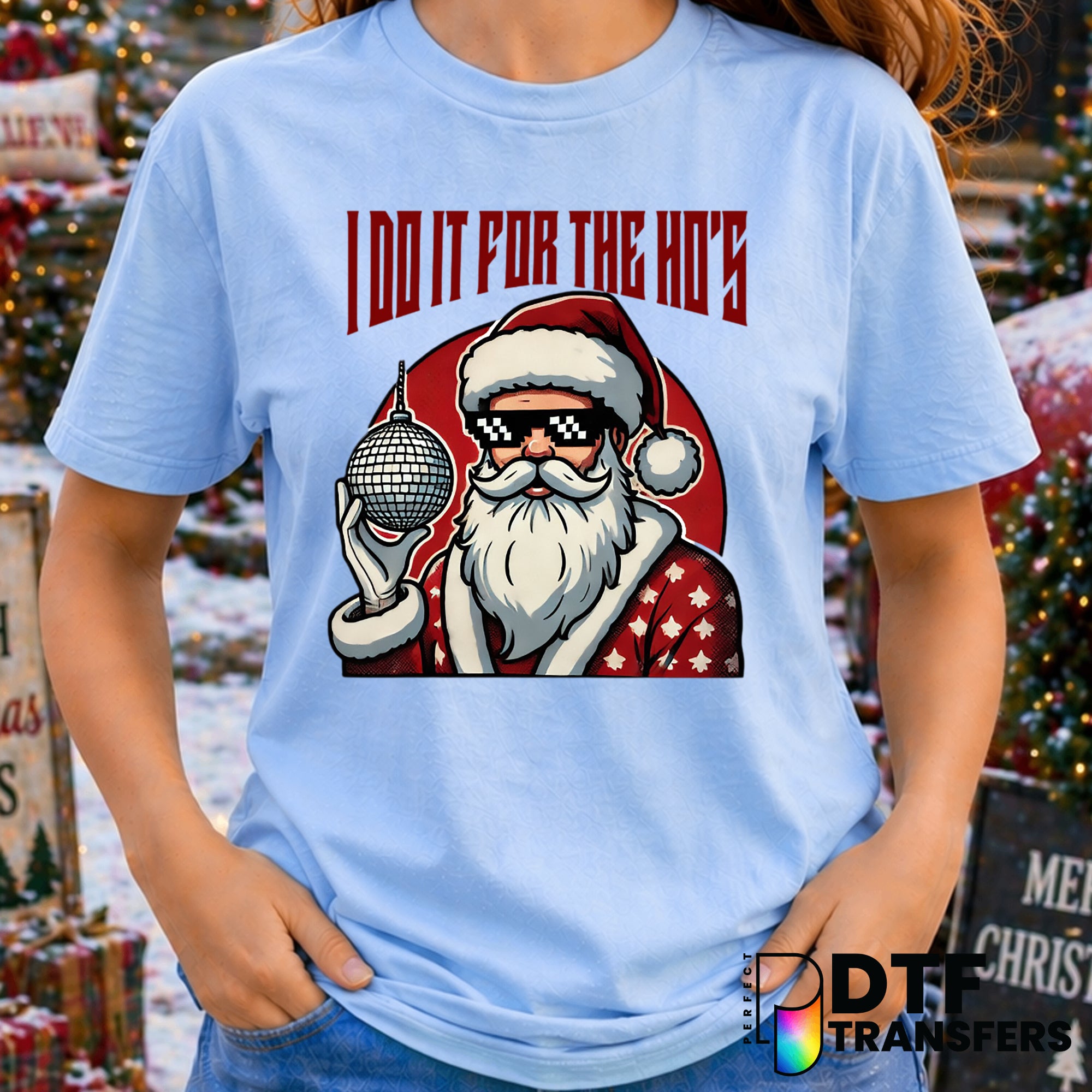 I Do It For The Ho's – Christmas DTF Transfer