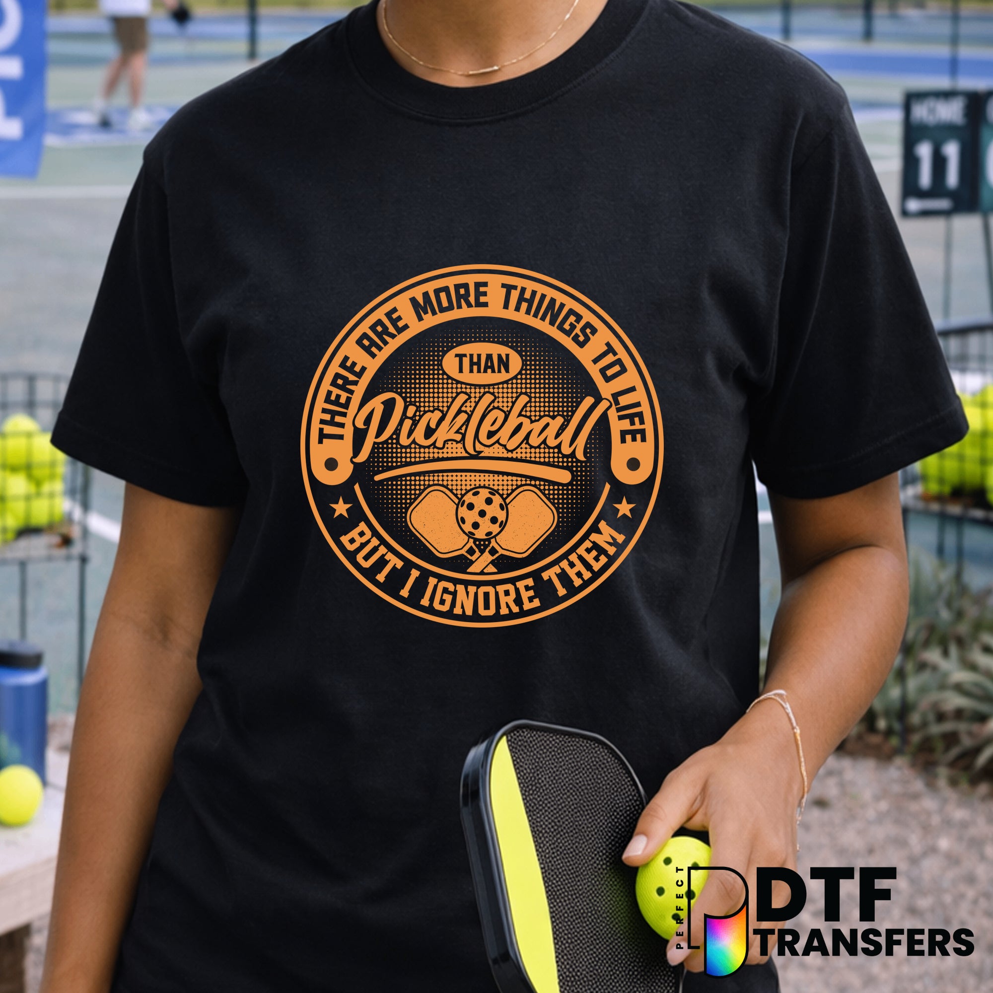 There Are More Things to Life Than Pickleball – Pickleball DTF Transfer