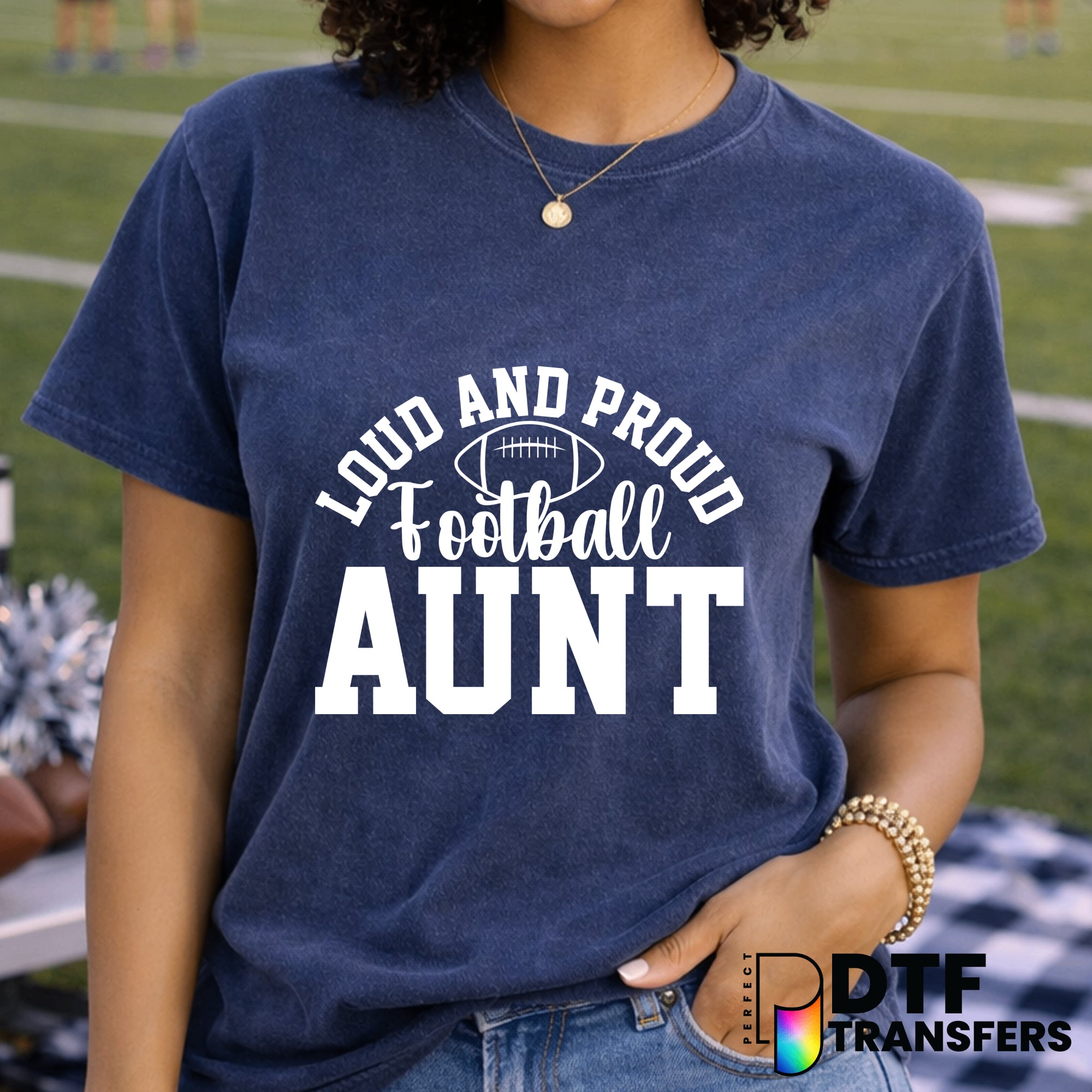 Loud and Proud Football Aunt – Football DTF Transfer
