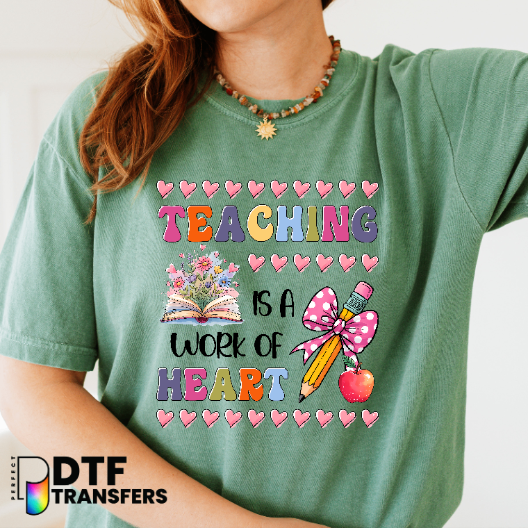 Teaching Is A Work Of Heart Teacher – Teacher DTF Transfer
