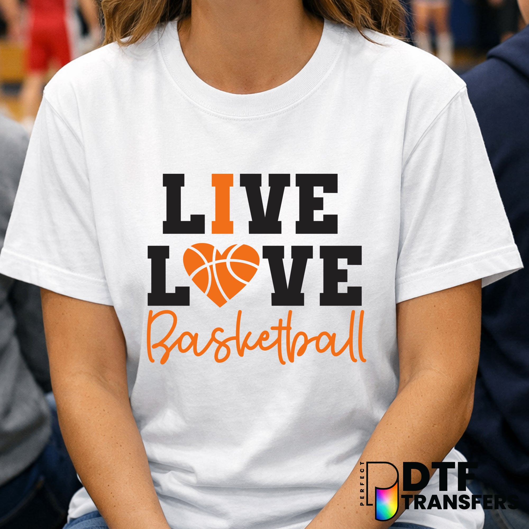 LIVE LOVE BASKETBALL – Basketball DTF Transfer