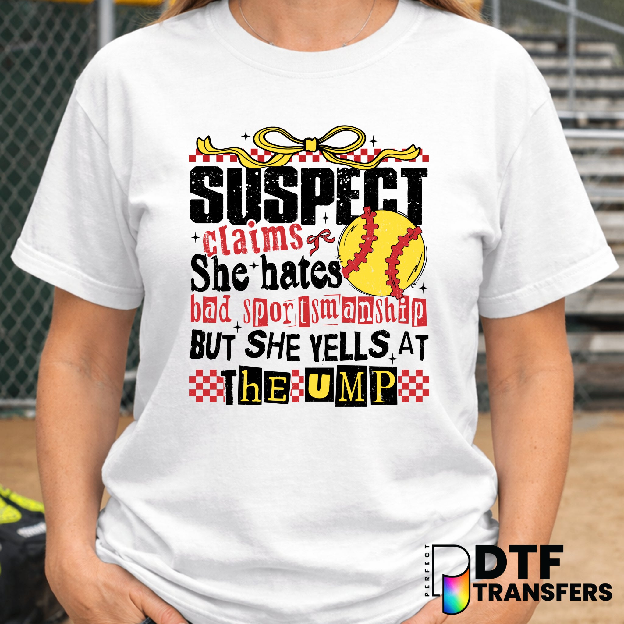 Suspect Claims She Hates Bad Sportsmanship – Softball DTF Transfer