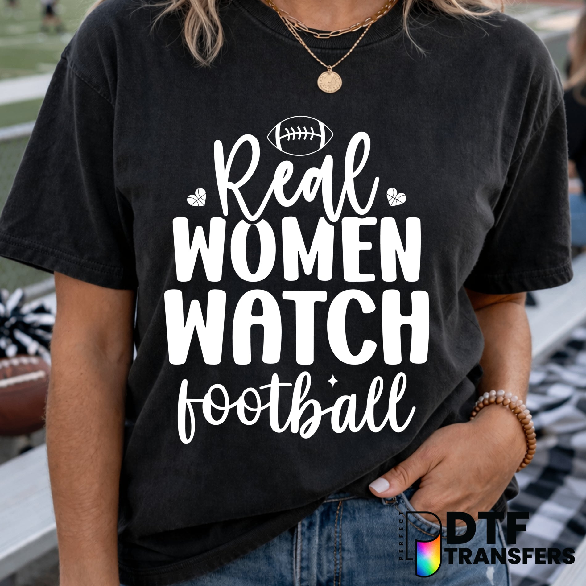 Real Women Watch Football – Football DTF Transfer