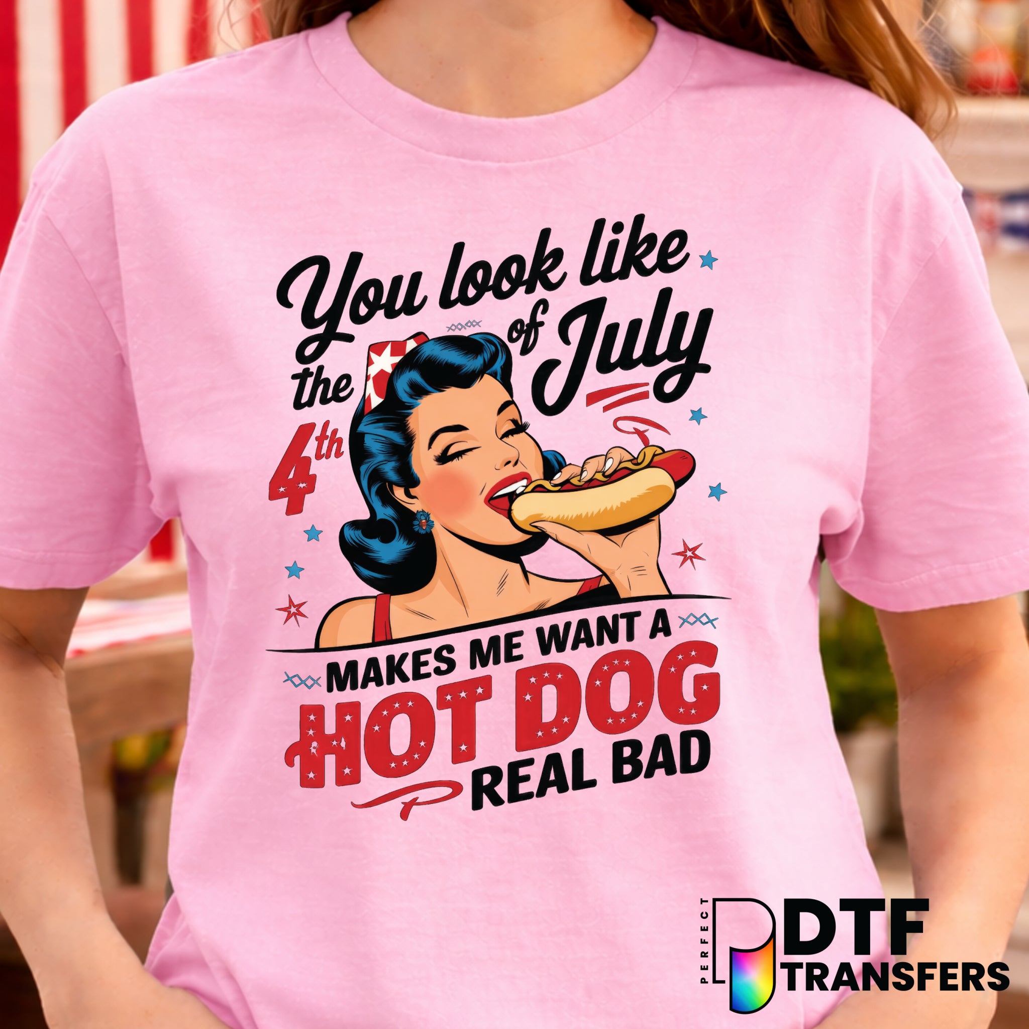 You Look Like The Fourth of July Hot Dog – Patriotic DTF Transfer
