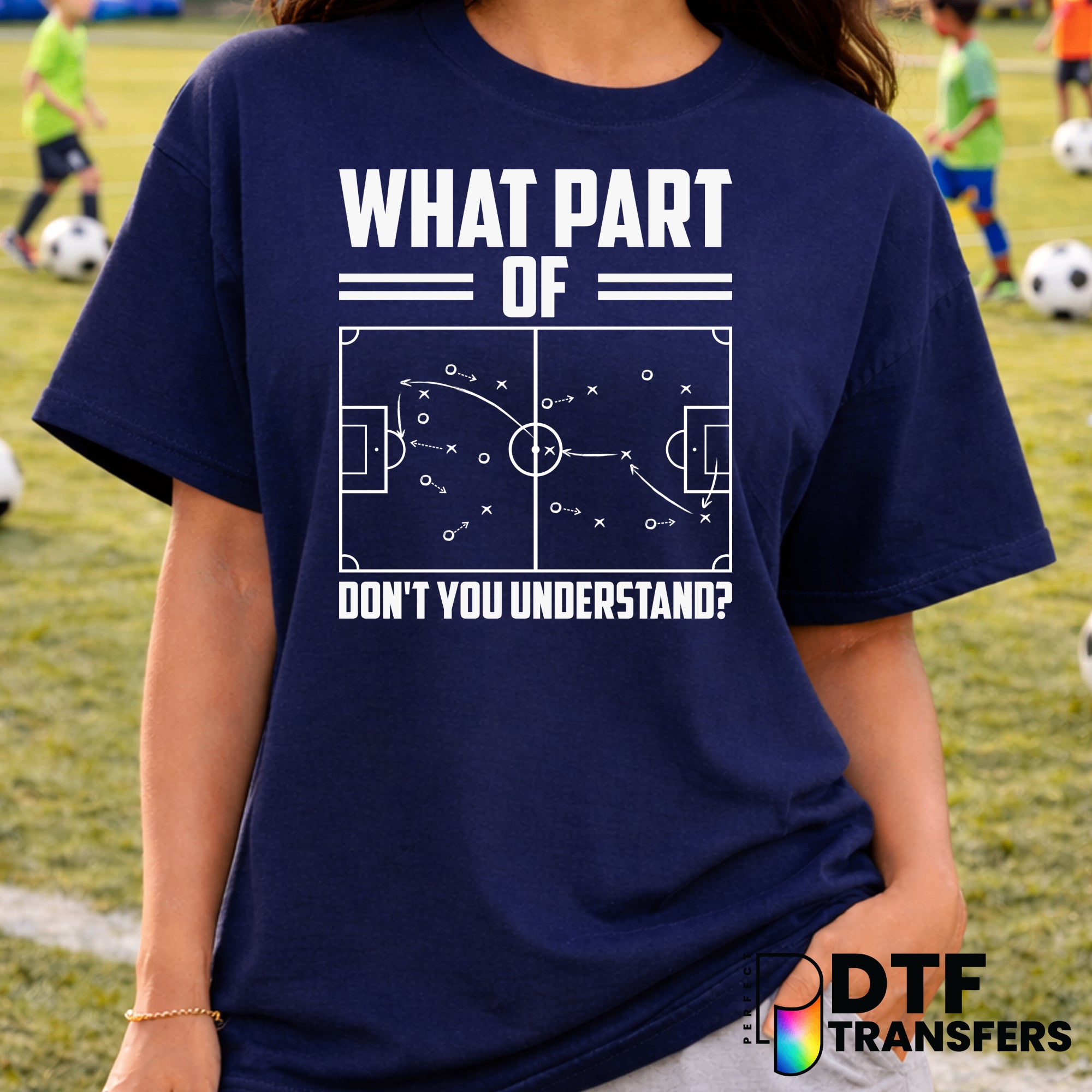 What Part Of Soccer Don't You Understand Funny Soccer Meme – Soccer DTF Transfer