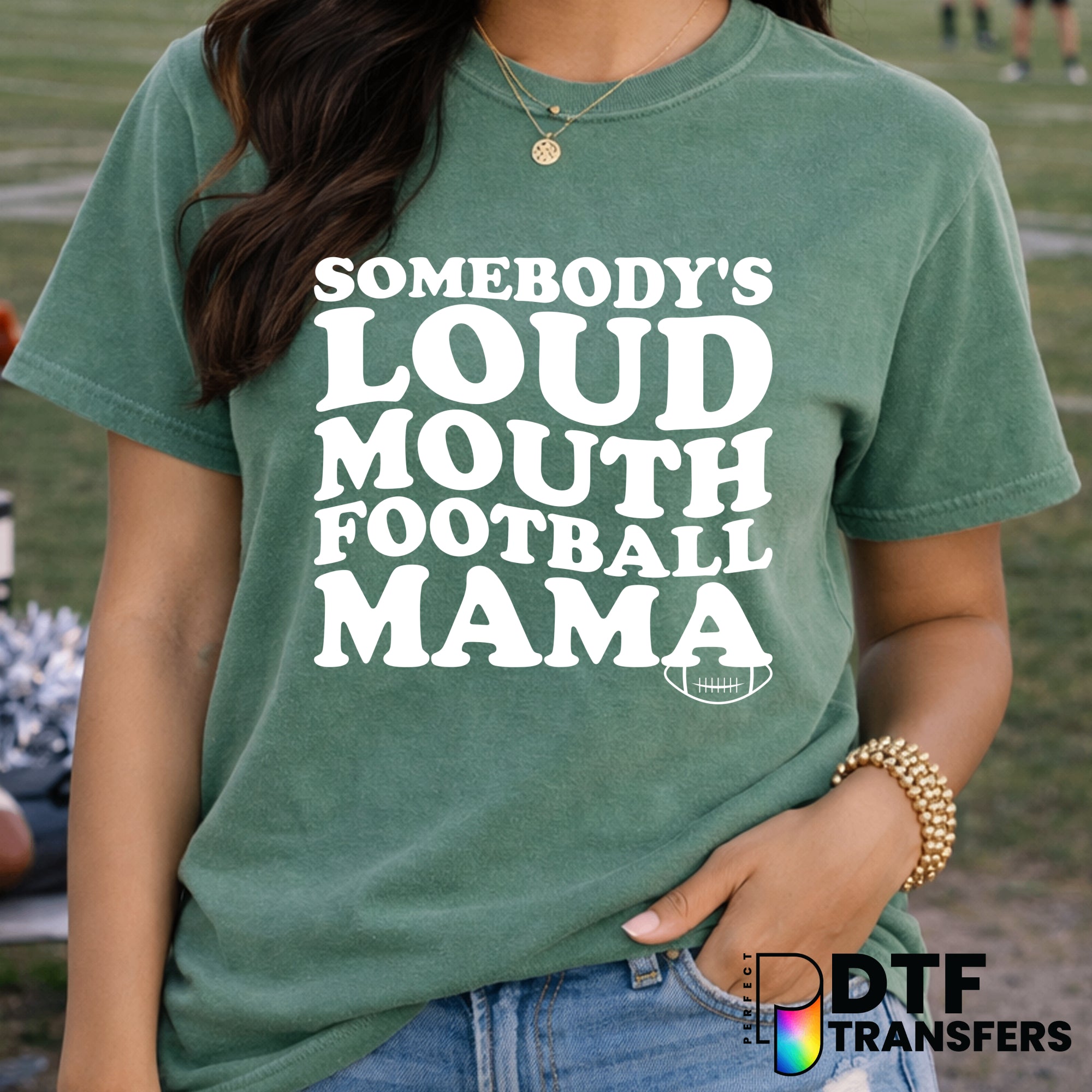 Somebody's Loud Mouth Football Mama – Football DTF Transfer