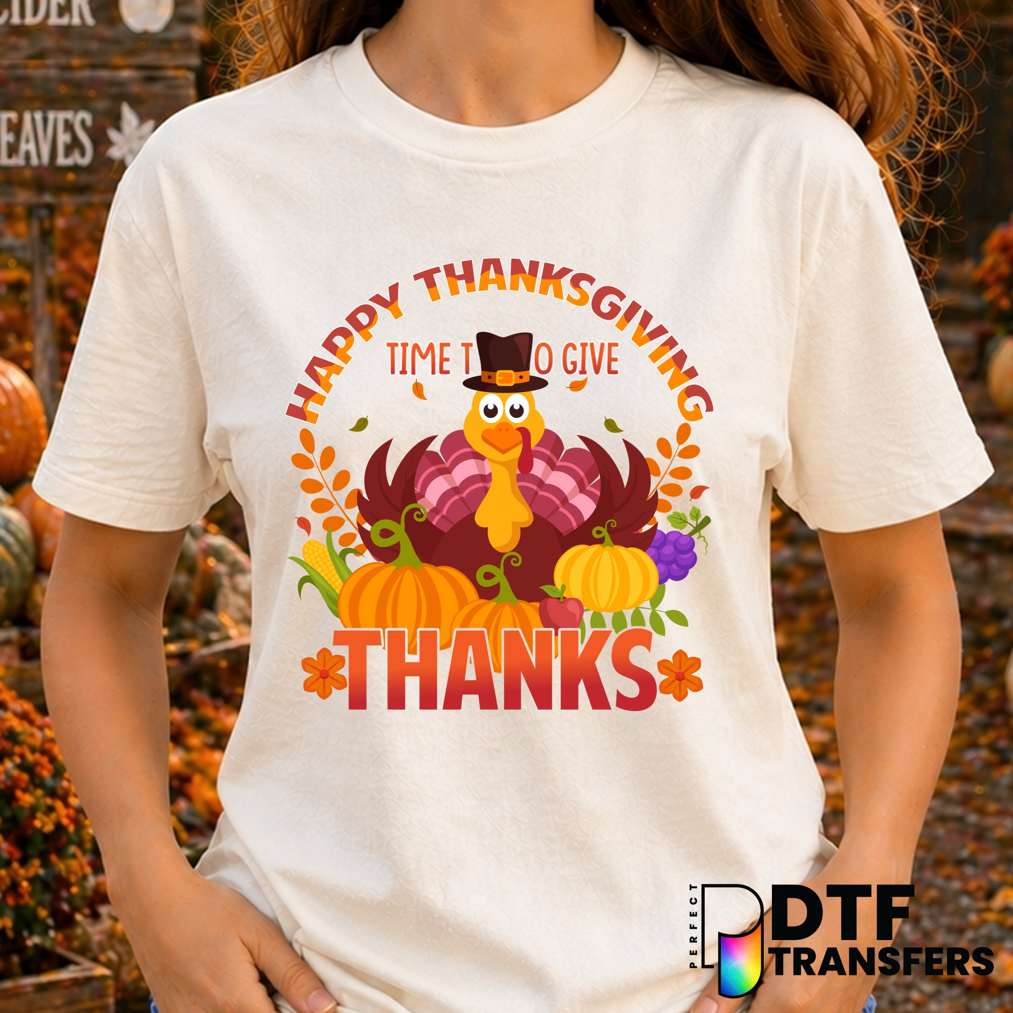 Happy Thanksgiving Time to Give Thanks – Thanksgiving DTF Transfer