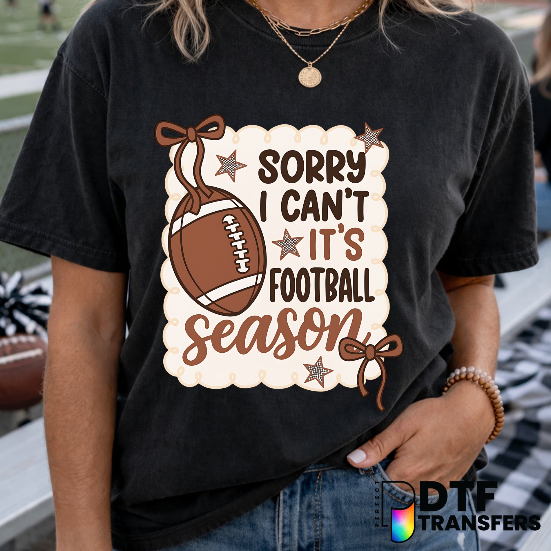 Sorry I Can't It's Football Season Coquette – Football DTF Transfer