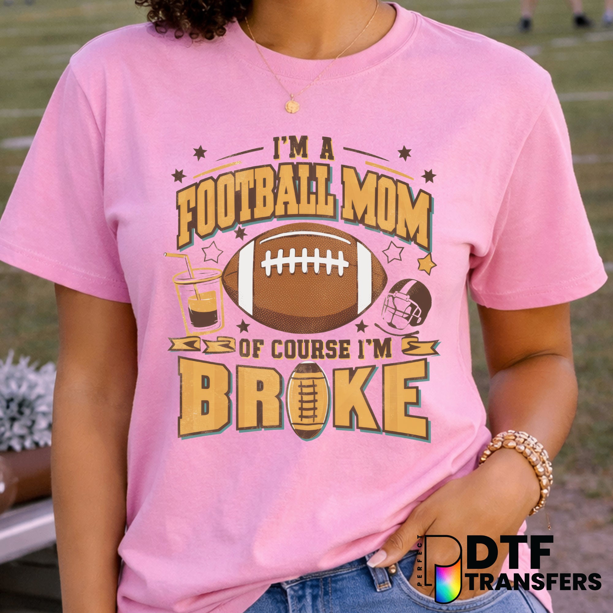 I'm A Football Mom Of Course I'm Broke – Football DTF Transfer