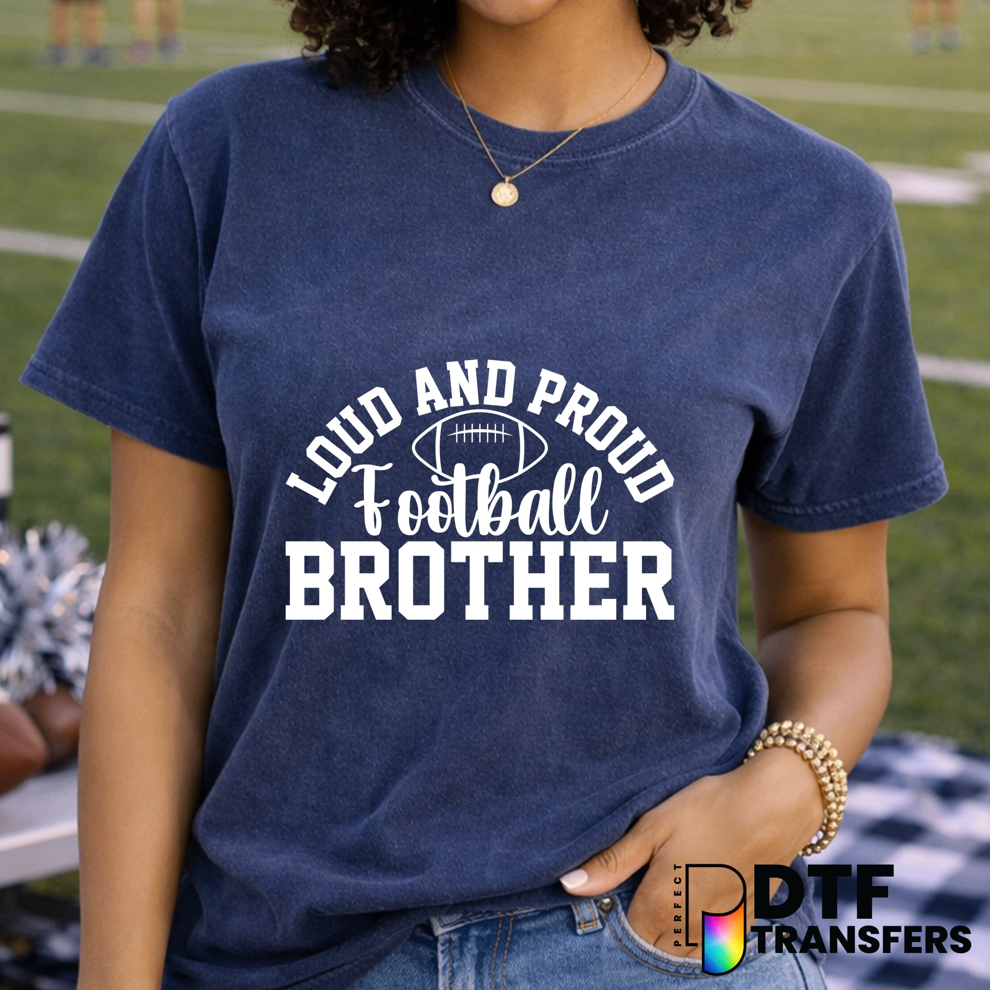 Loud and Proud Football Brother – Football DTF Transfer