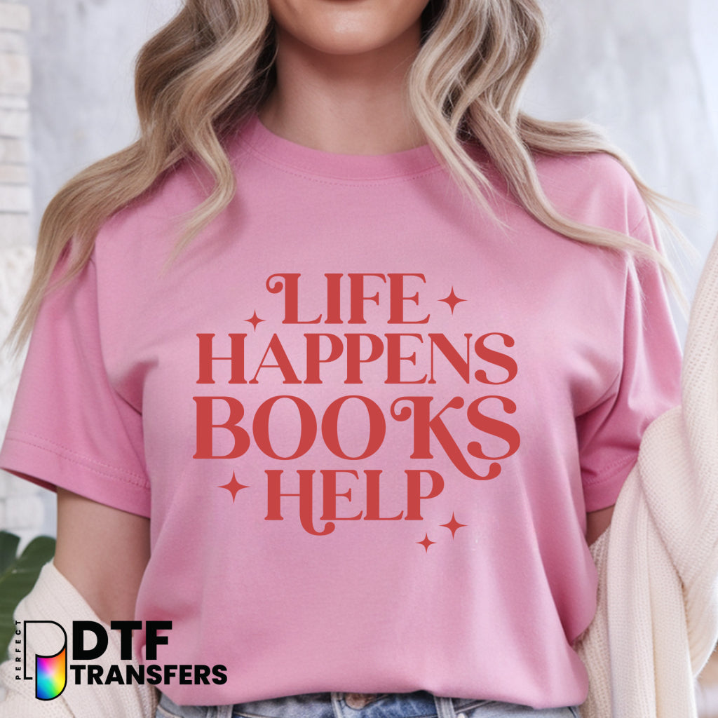 Life Happens Books Help – Teacher DTF Transfer