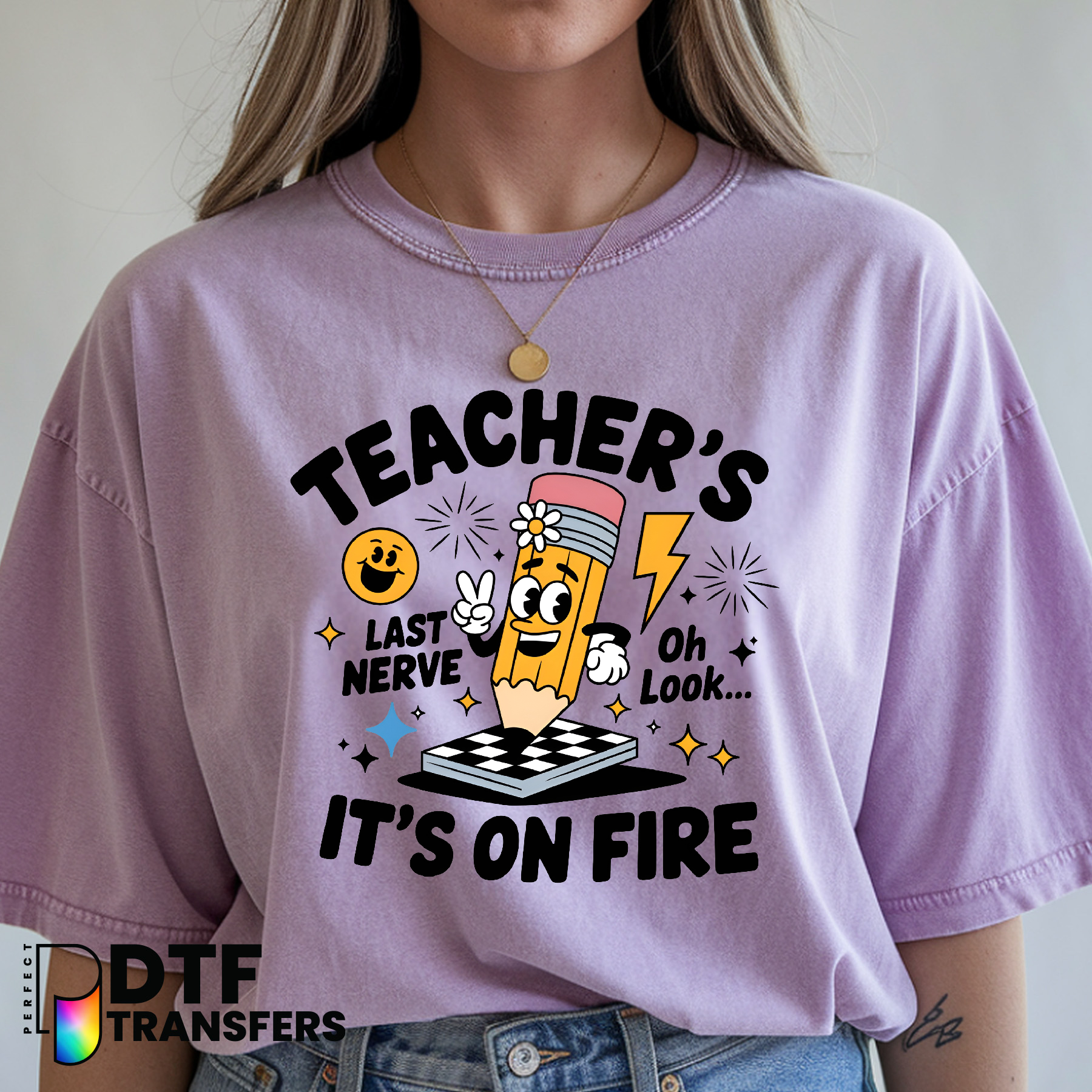 My Last Nerve Is On Fire – Funny Teacher DTF Transfer
