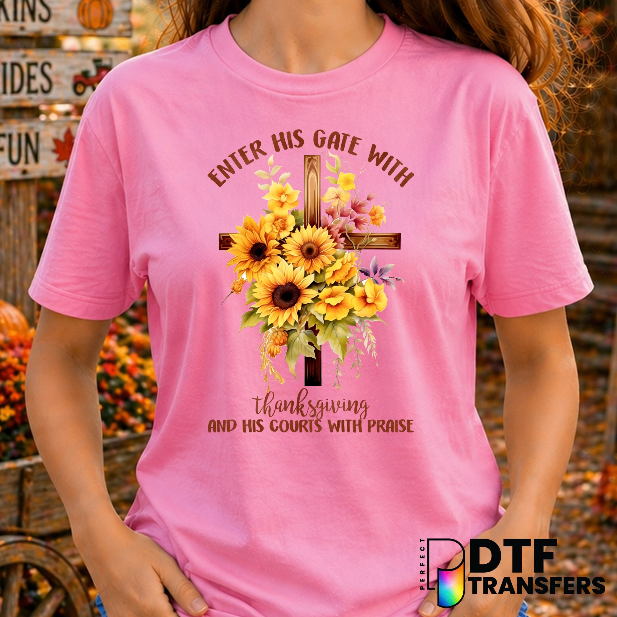 Enter His Gates With Thanksgiving and His Courts With Praise – Thanksgiving DTF Transfer