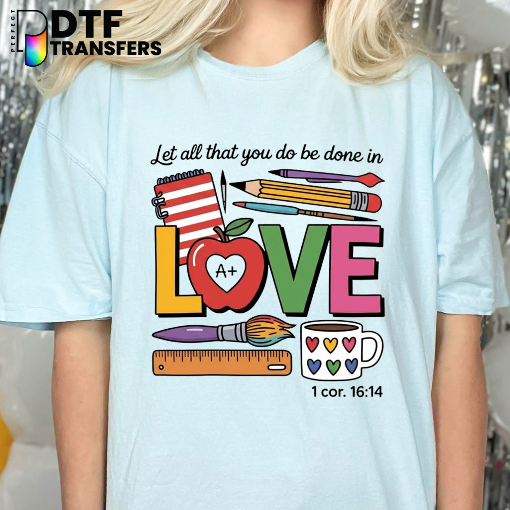 Let All You Do Be Done In Love Corinthians – Religious Teacher DTF Transfer