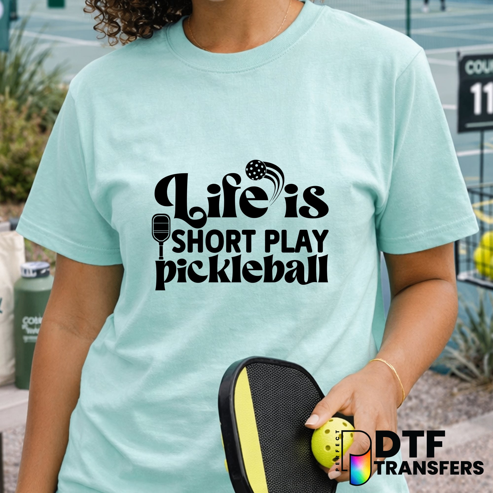 Life is Short Play Pickleball – Pickleball DTF Transfer