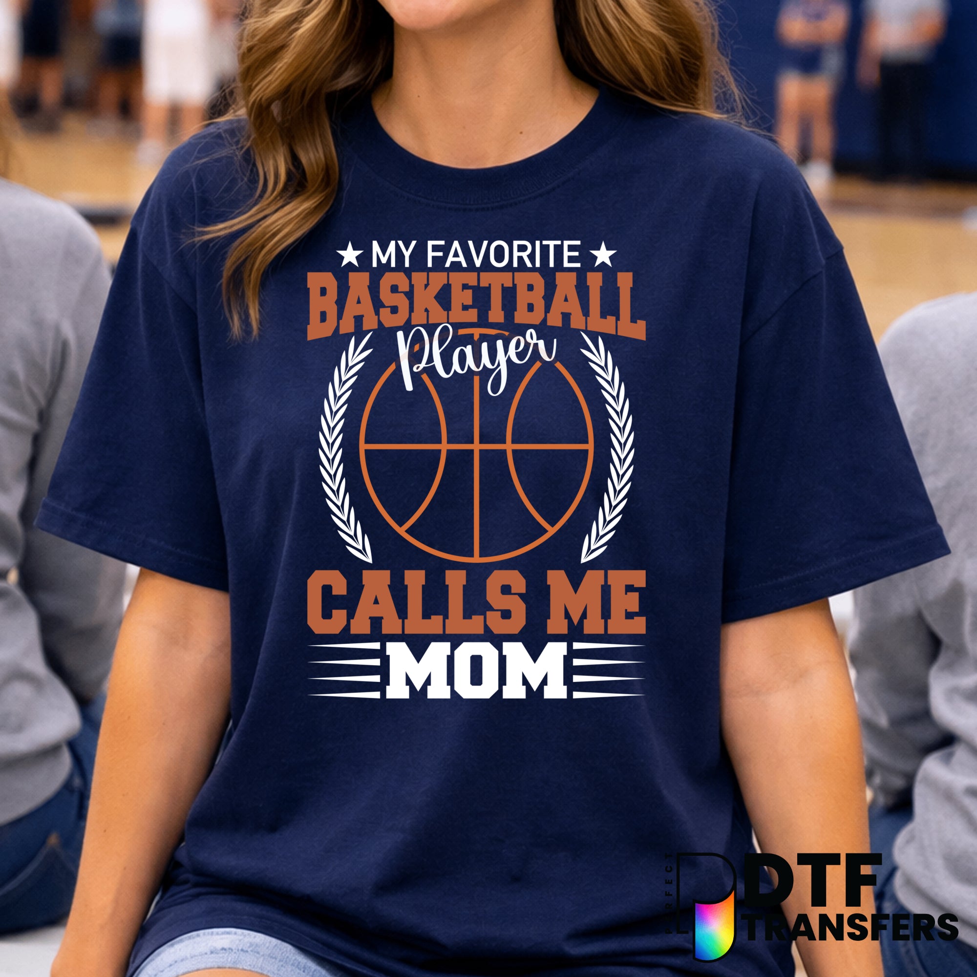 My Favorite Basketball Player Calls Me Mom – Basketball DTF Transfer