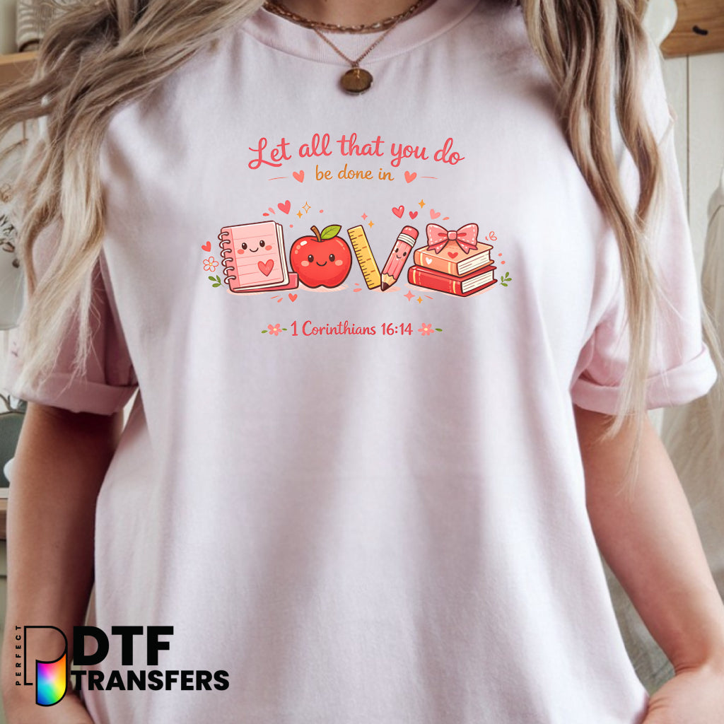 Let All That You Do Be Done In Love Corinthians – Religious Teacher DTF Transfer
