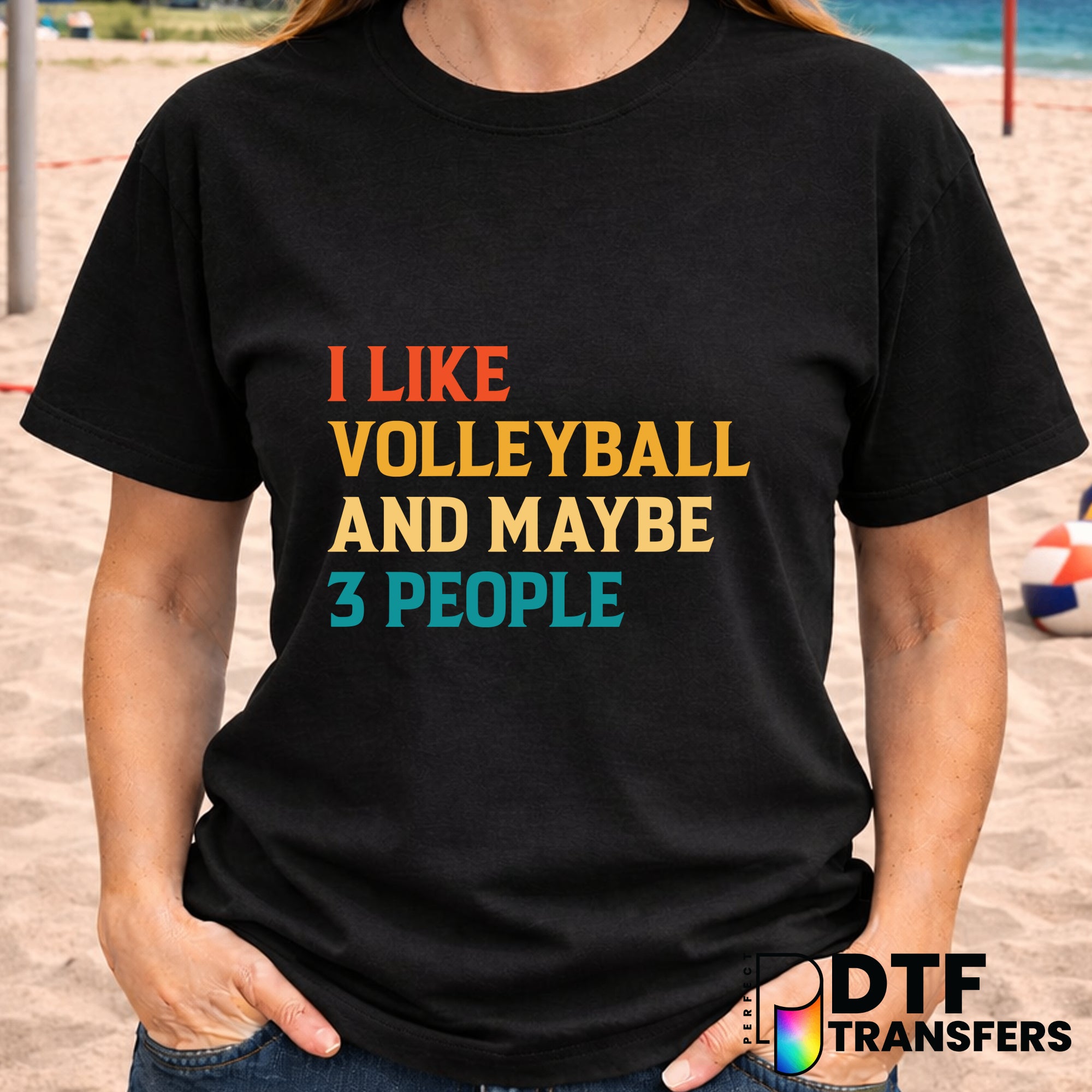 I Like Volleyball And Maybe 3 People – Volleyball DTF Transfer