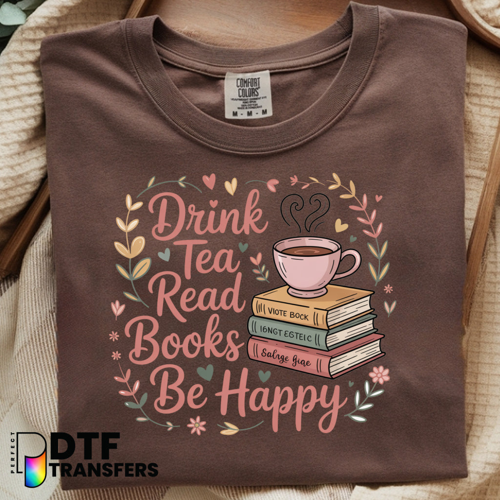 Drink Tea Read Books Be Happy – Teacher DTF Transfer