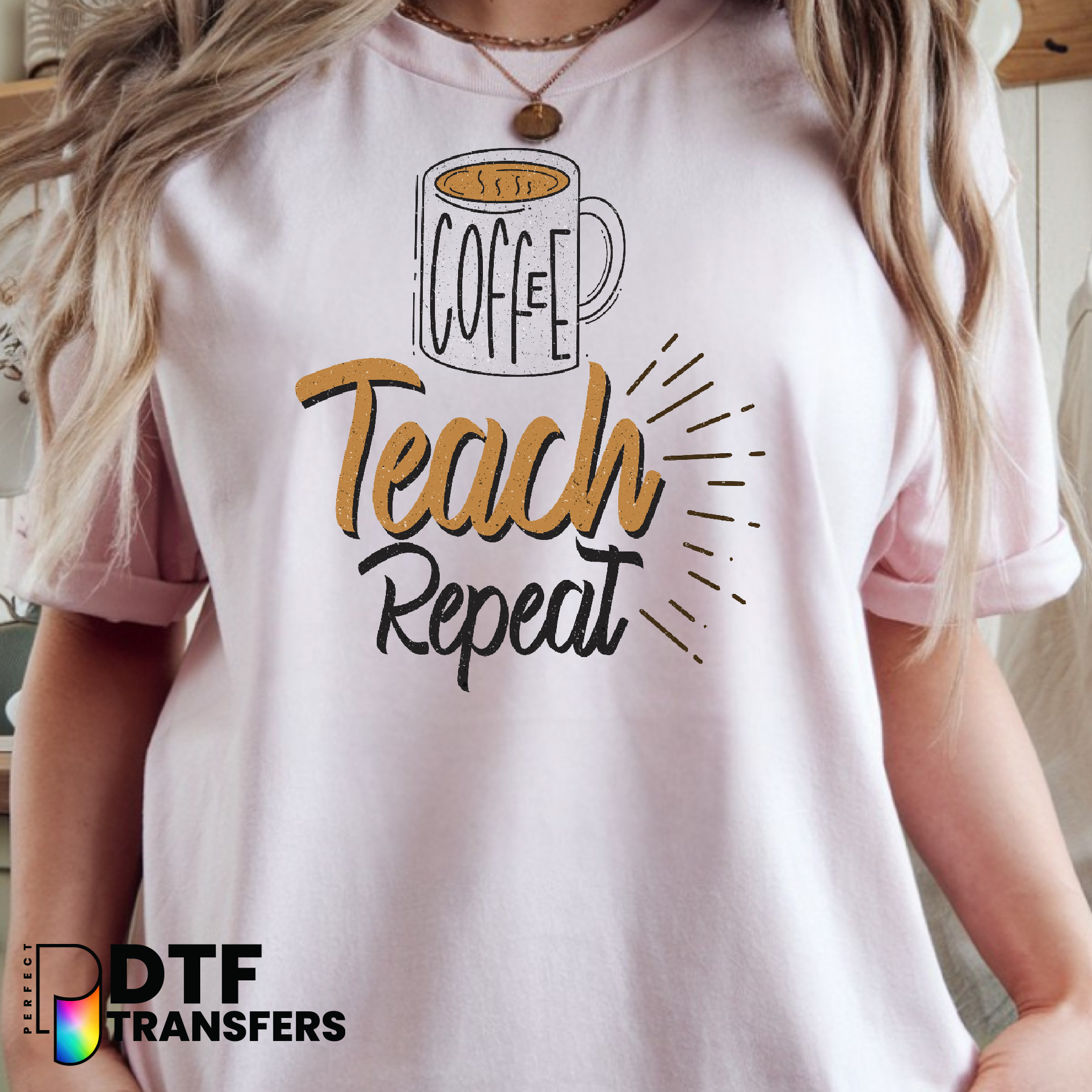 Coffee Teach Repeat Teacher – Teacher DTF Transfer